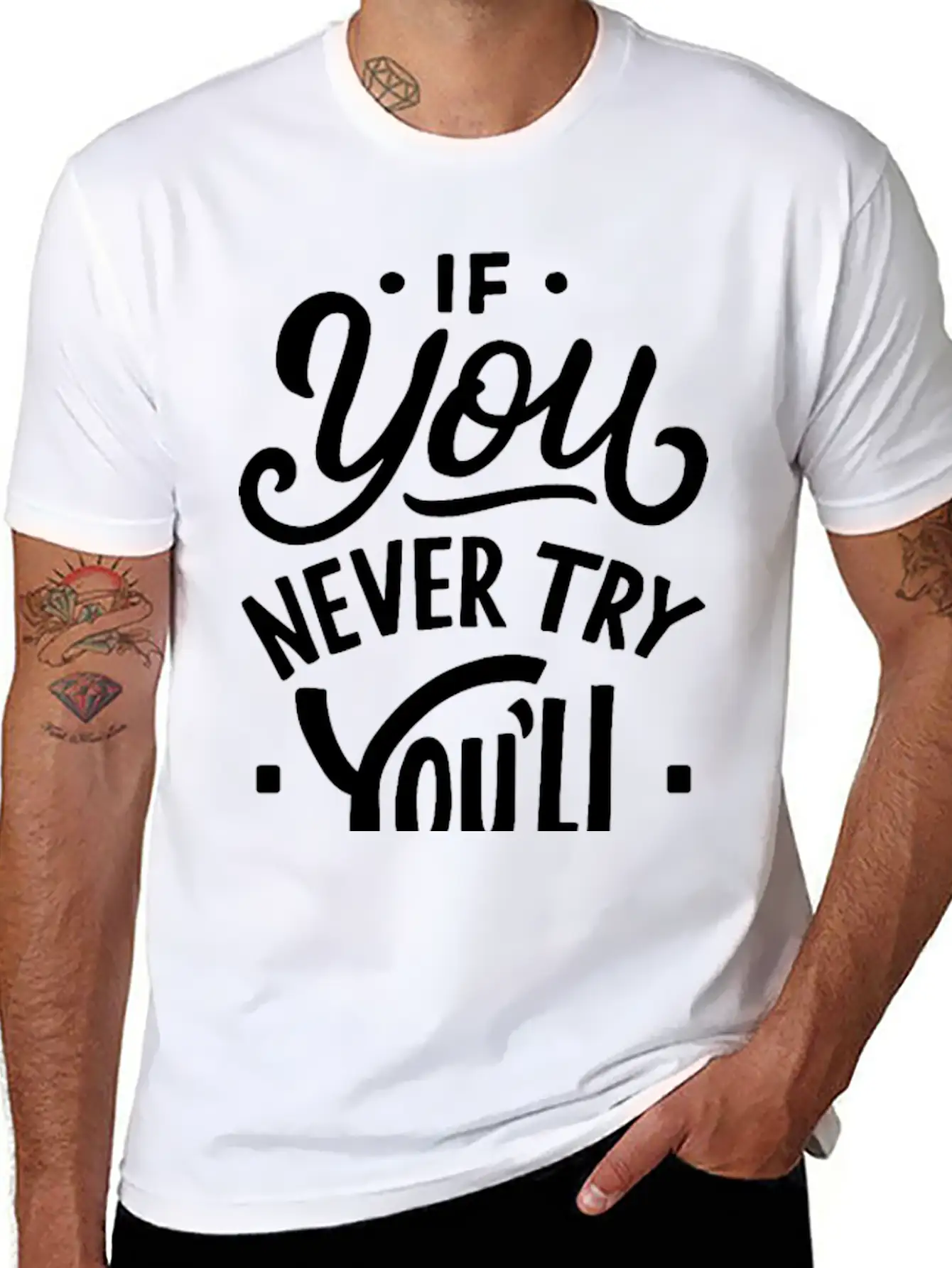 If You Never Try You Never Know Motivational Quote Unisex Casual T-Shirt – Clean Design For Daily Comfort