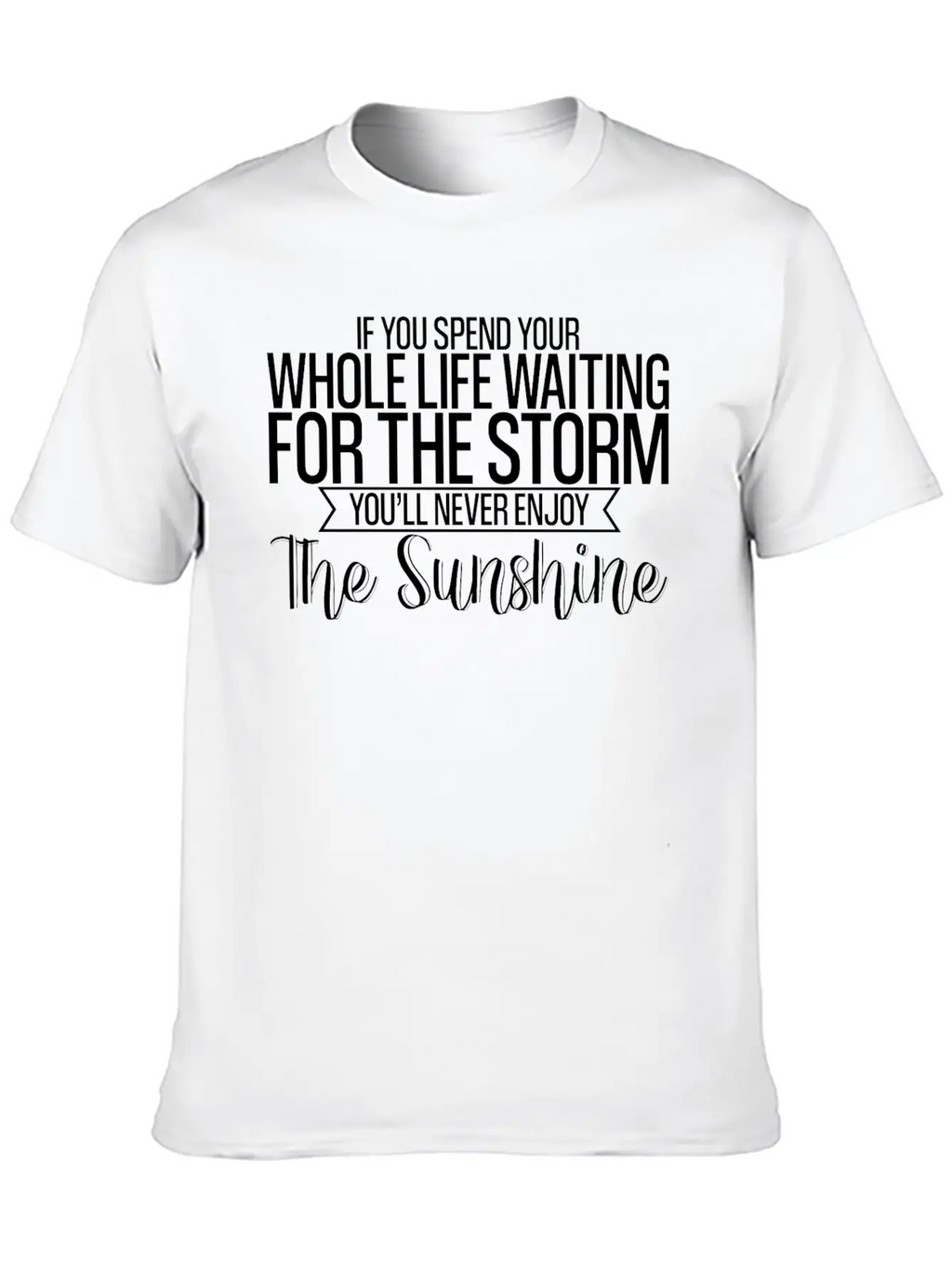 If You Spend Your Life Waiting For The Storm 4 Basic Graphic T-Shirt – Daily Comfort In Soft Cotton