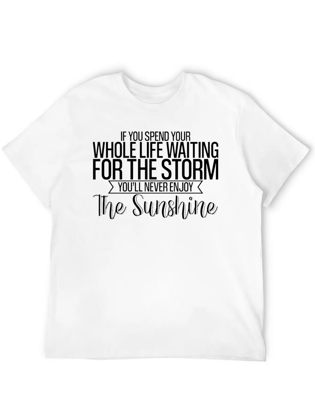 If You Spend Your Life Waiting For The Storm 4 Basic Graphic T-Shirt – Daily Comfort In Soft Cotton
