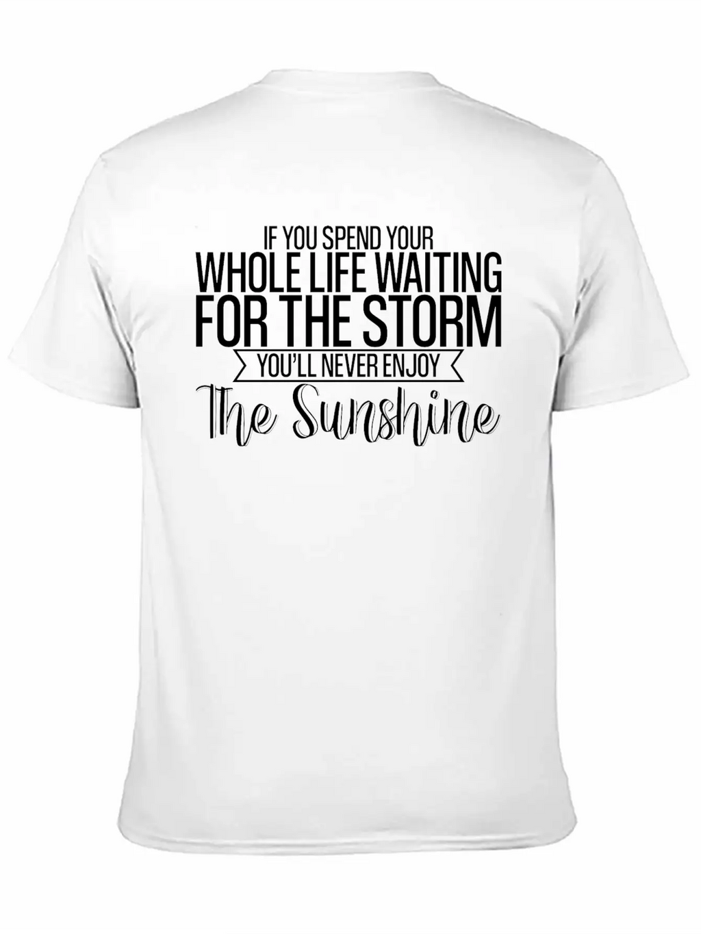 If You Spend Your Life Waiting For The Storm 4 Basic Graphic T-Shirt – Daily Comfort In Soft Cotton