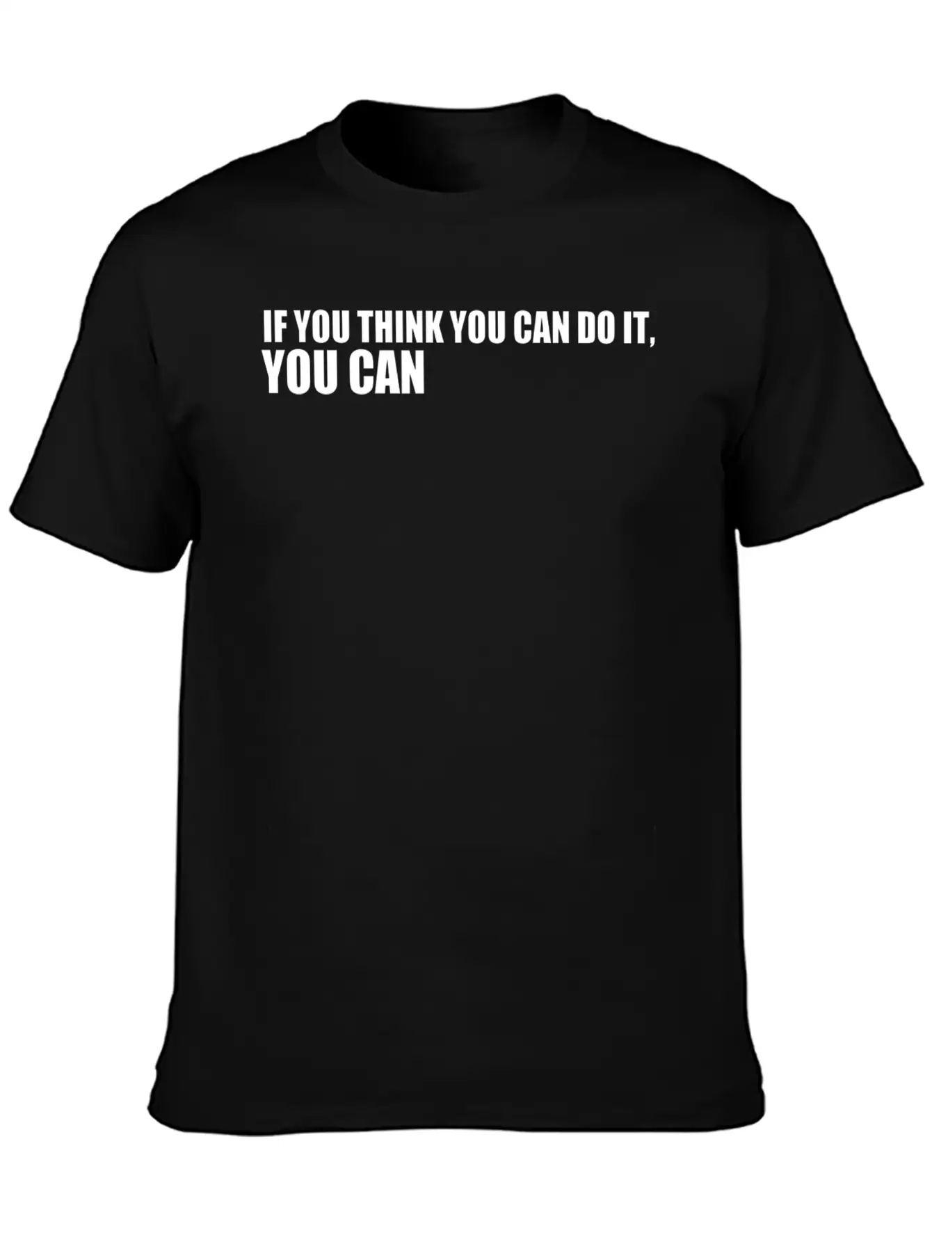 If You Think You Can Do It You Can Timeless Short Sleeve Tee – Comfy And Minimalist Design