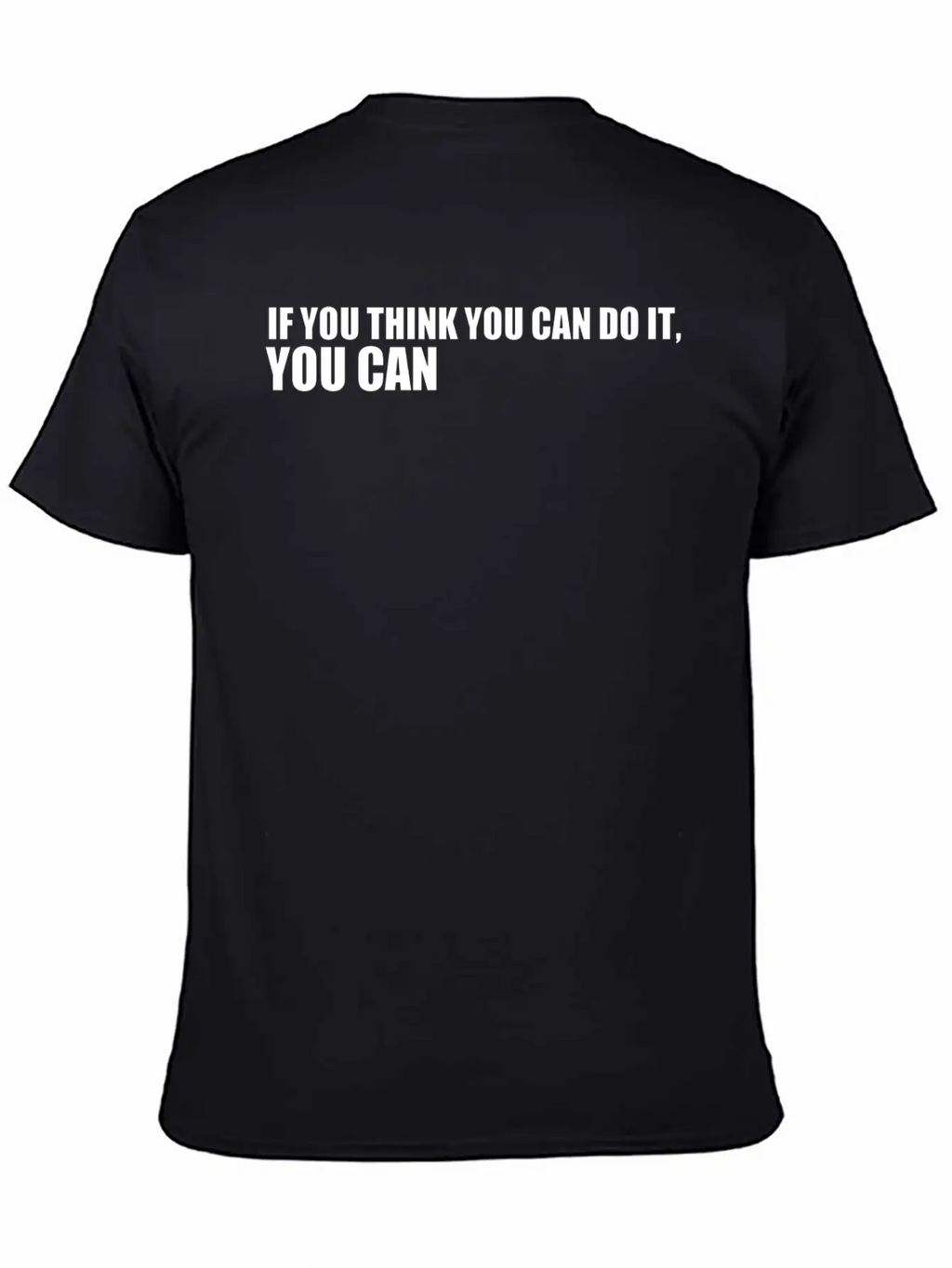 If You Think You Can Do It You Can Timeless Short Sleeve Tee – Comfy And Minimalist Design