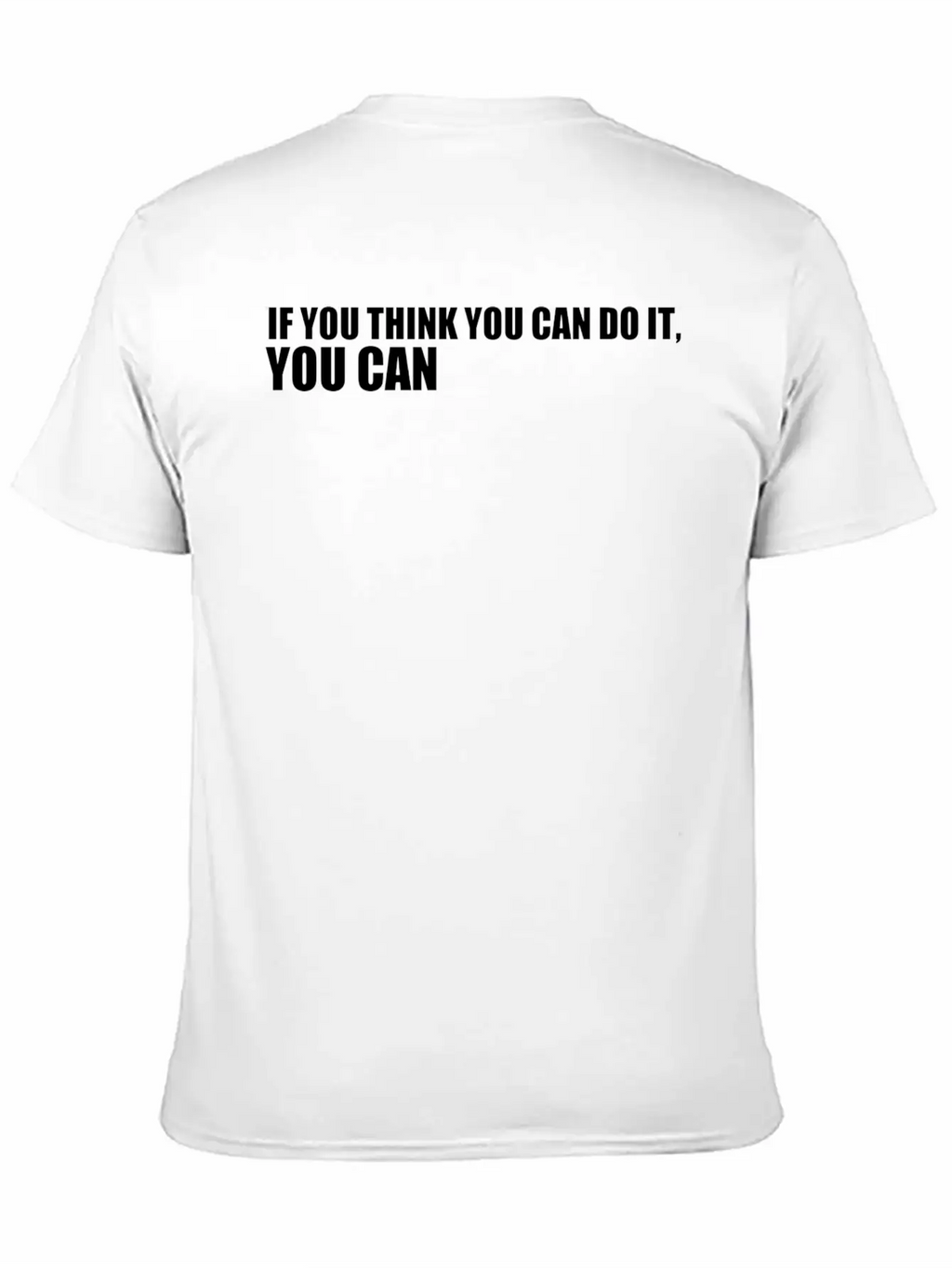 If You Think You Can Do It You Can Timeless Short Sleeve Tee – Comfy And Minimalist Design