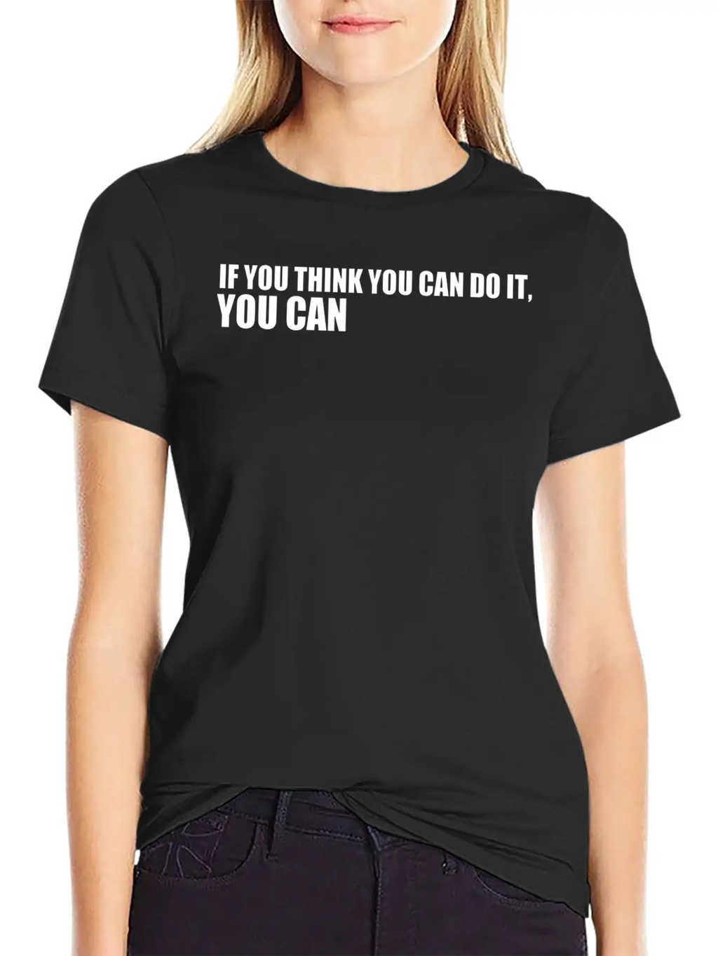 If You Think You Can Do It You Can Timeless Short Sleeve Tee – Comfy And Minimalist Design