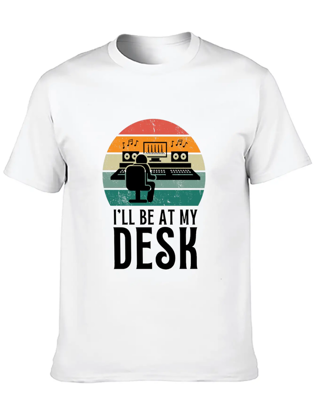 I'll Be At My Desk- Sound Engineer Recording Modern Fit Casual T-Shirt – Clean And Versatile Design