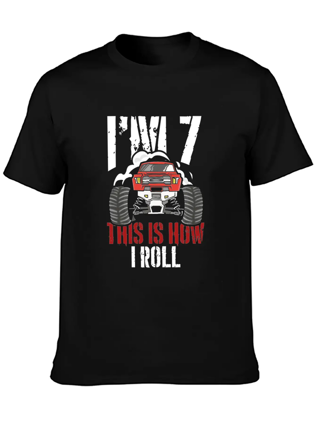 I'm 7 This Is How I Roll 7 Year Old Truck Racer Stylish Everyday T-Shirt – Unisex Basic Cotton Tee