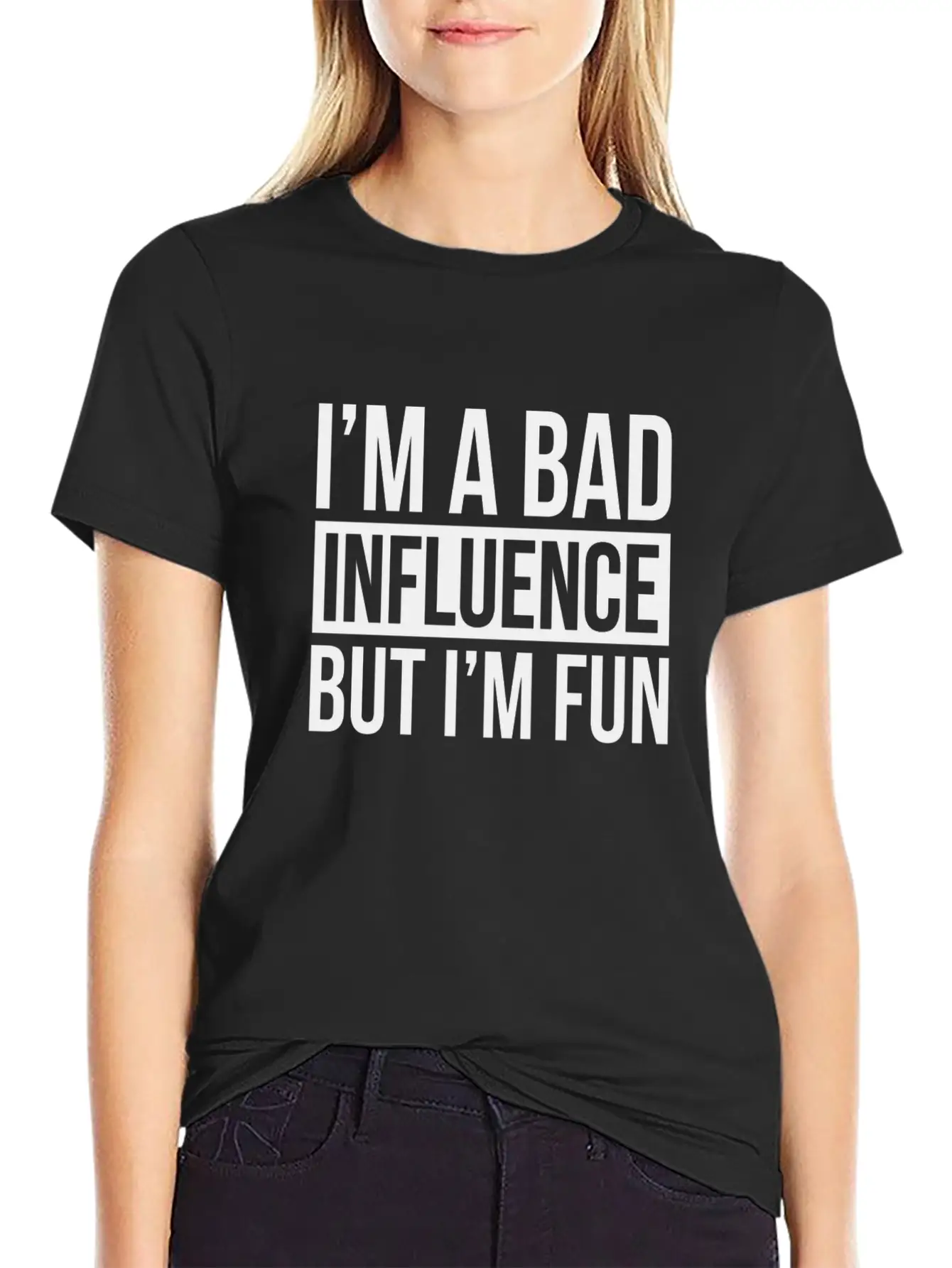 I'M A BAD INFLUENCE BUT I'M FUN Basic Graphic T-Shirt – Daily Comfort In Soft Cotton