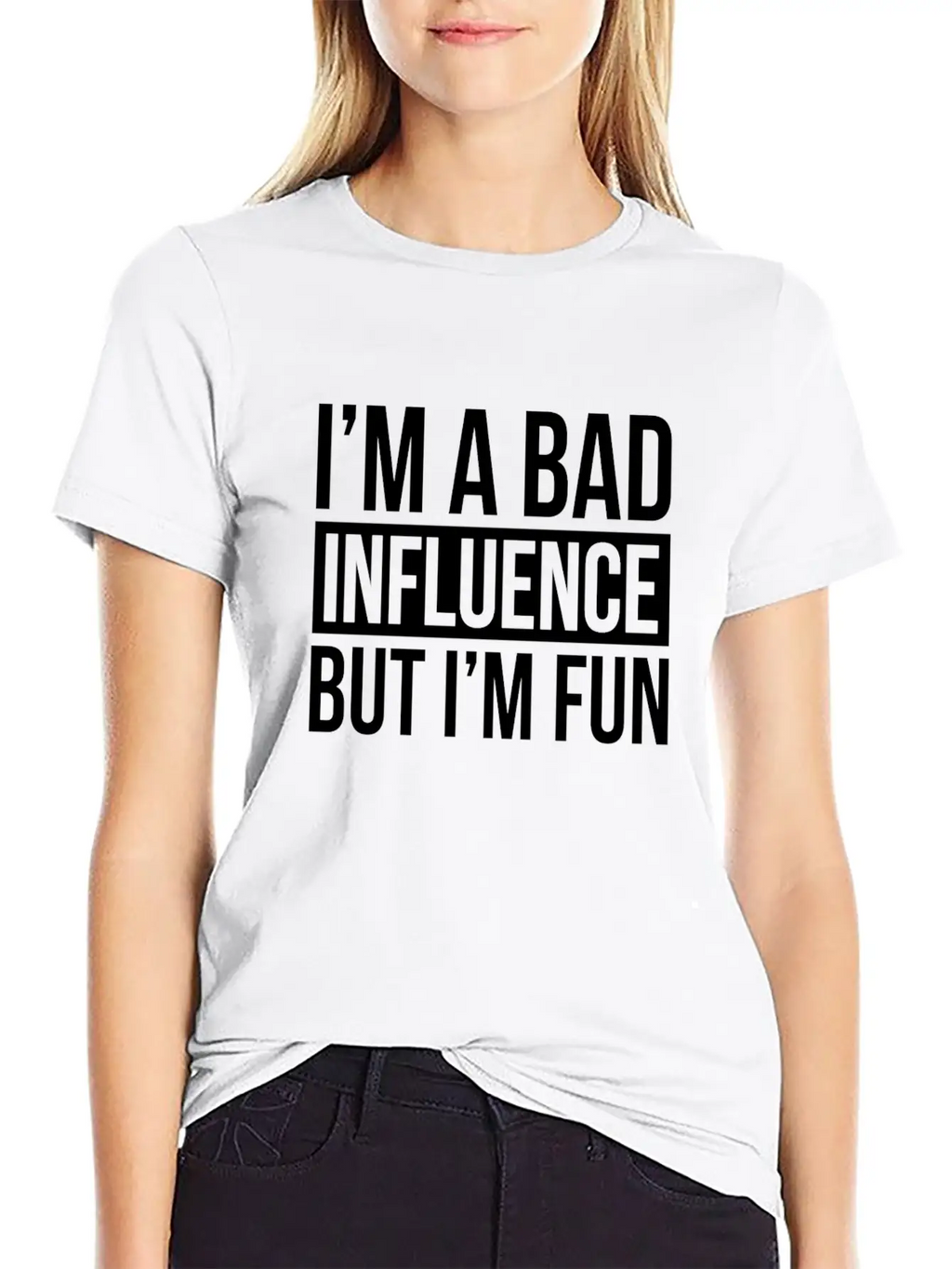 I'M A BAD INFLUENCE BUT I'M FUN Basic Graphic T-Shirt – Daily Comfort In Soft Cotton
