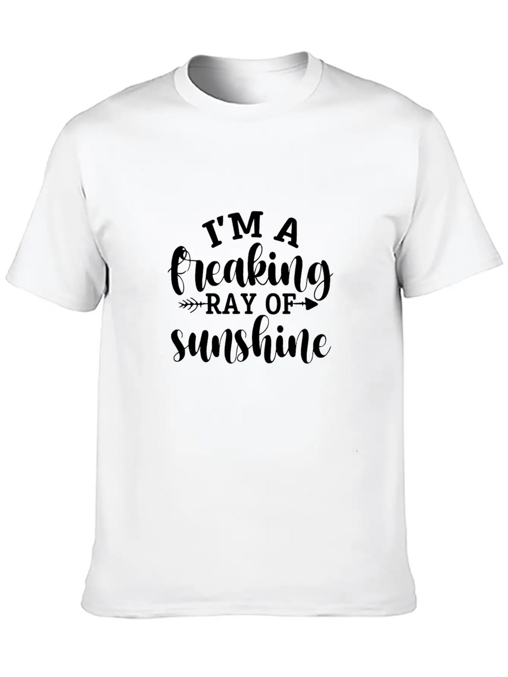 I'm A Freaking Ray Of Sunshine Timeless Short Sleeve Tee – Comfy And Minimalist Design