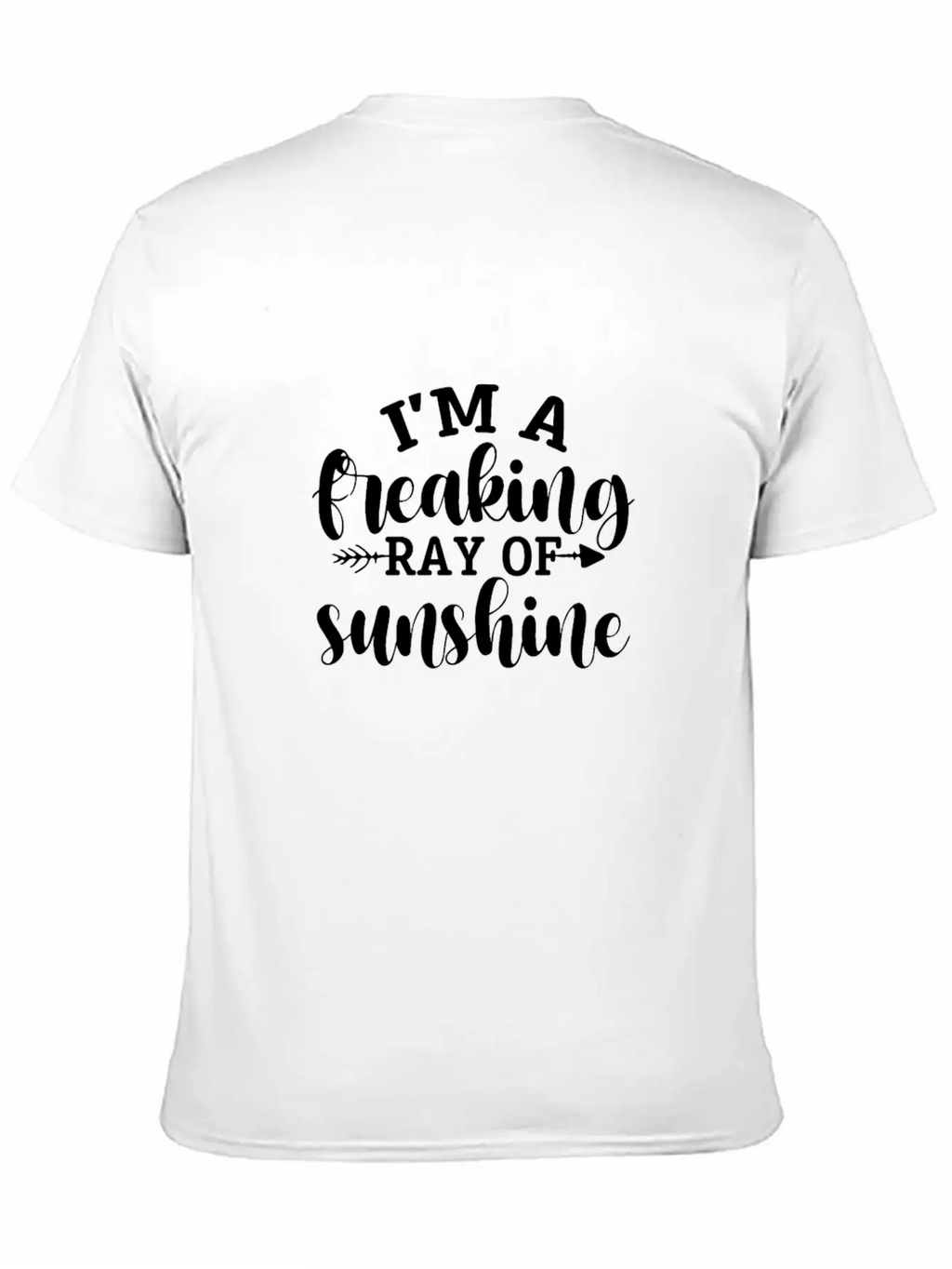I'm A Freaking Ray Of Sunshine Timeless Short Sleeve Tee – Comfy And Minimalist Design