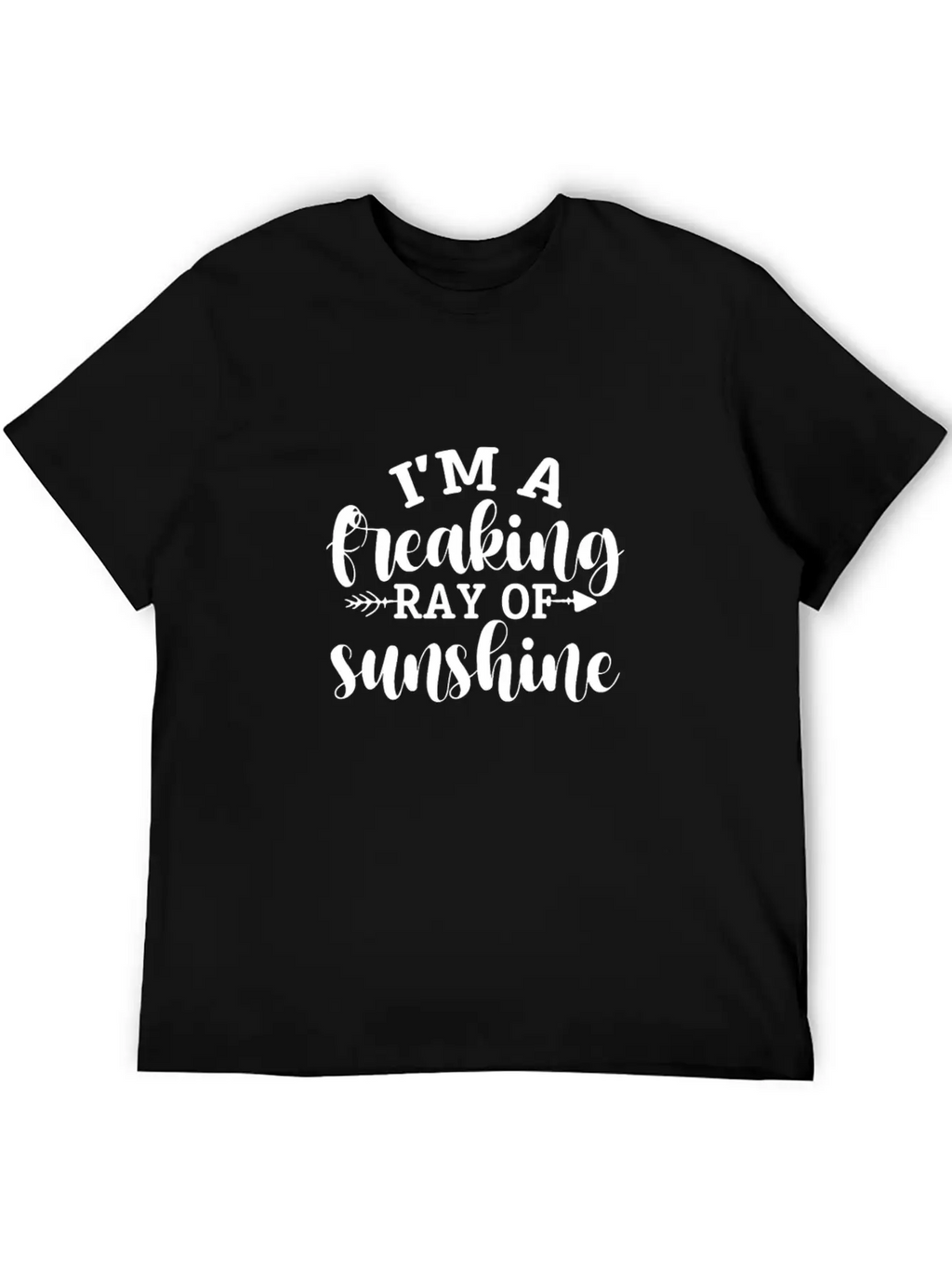 I'm A Freaking Ray Of Sunshine Timeless Short Sleeve Tee – Comfy And Minimalist Design