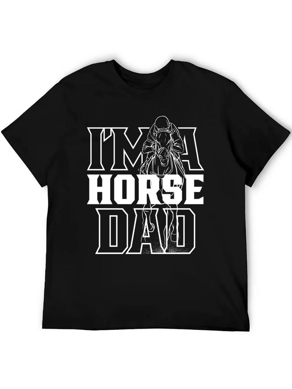 I'm A Horse Dad Equestrian Riding Ride Horses Relaxed Everyday Tee – Lightweight And Durable Cotton