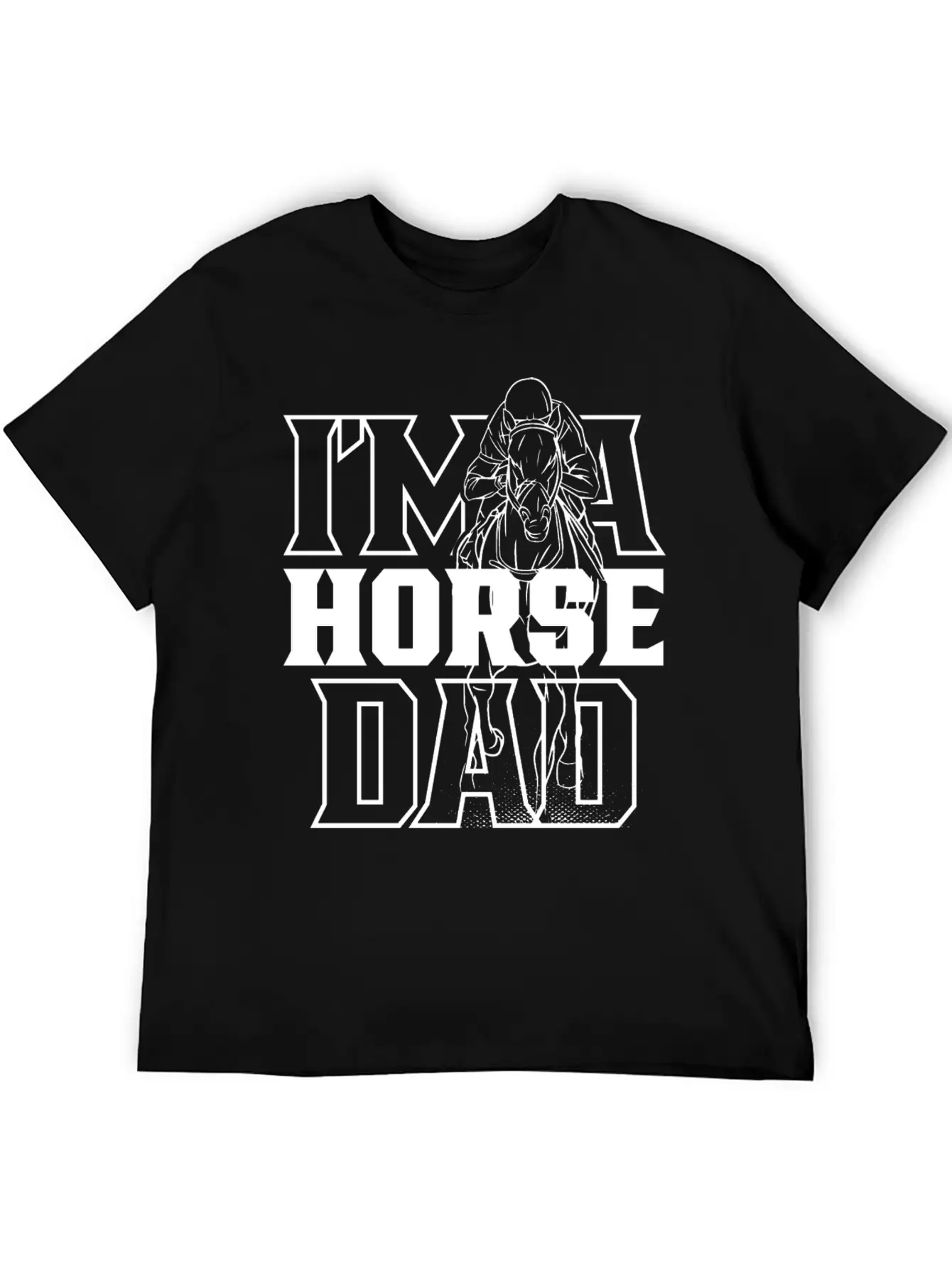 I'm A Horse Dad Equestrian Riding Ride Horses Relaxed Everyday Tee – Lightweight And Durable Cotton