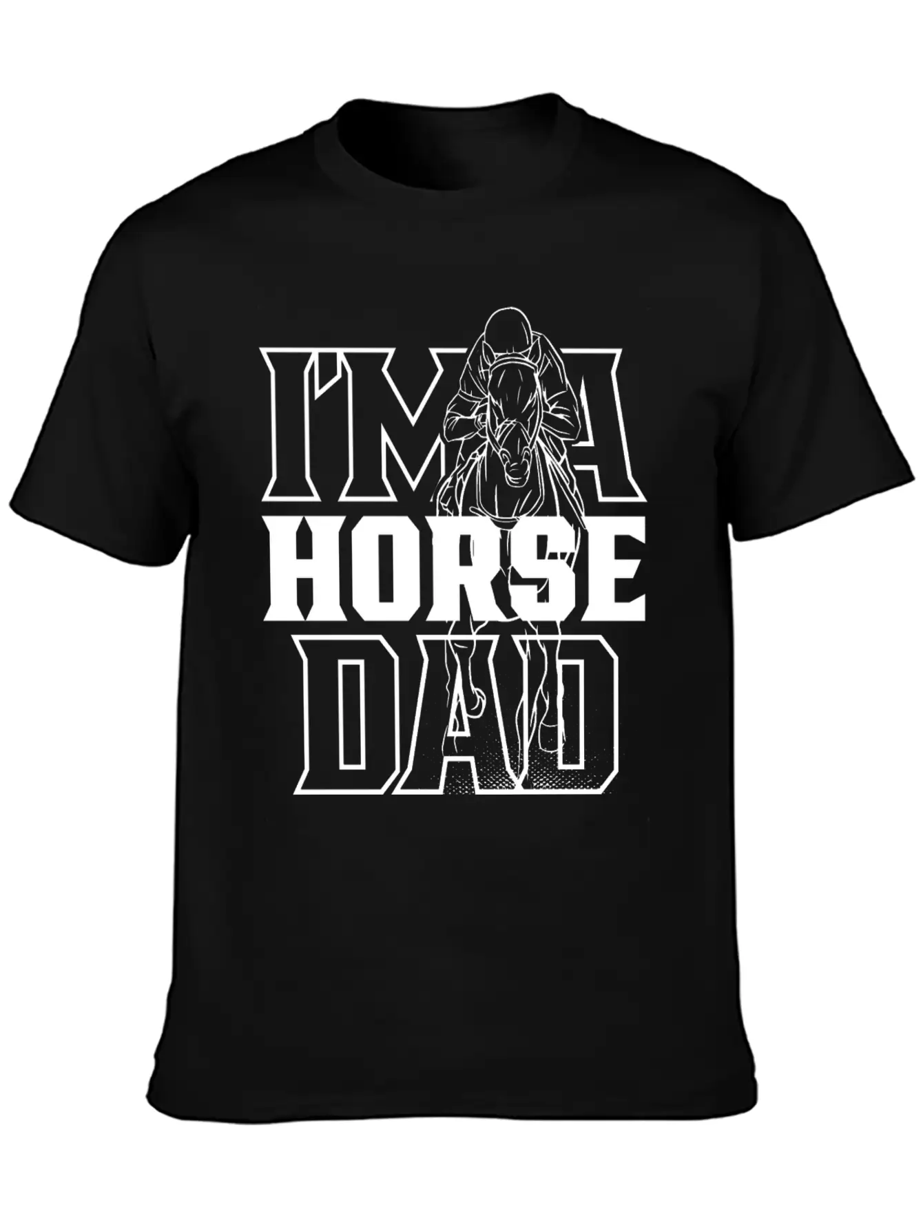I'm A Horse Dad Equestrian Riding Ride Horses Relaxed Everyday Tee – Lightweight And Durable Cotton