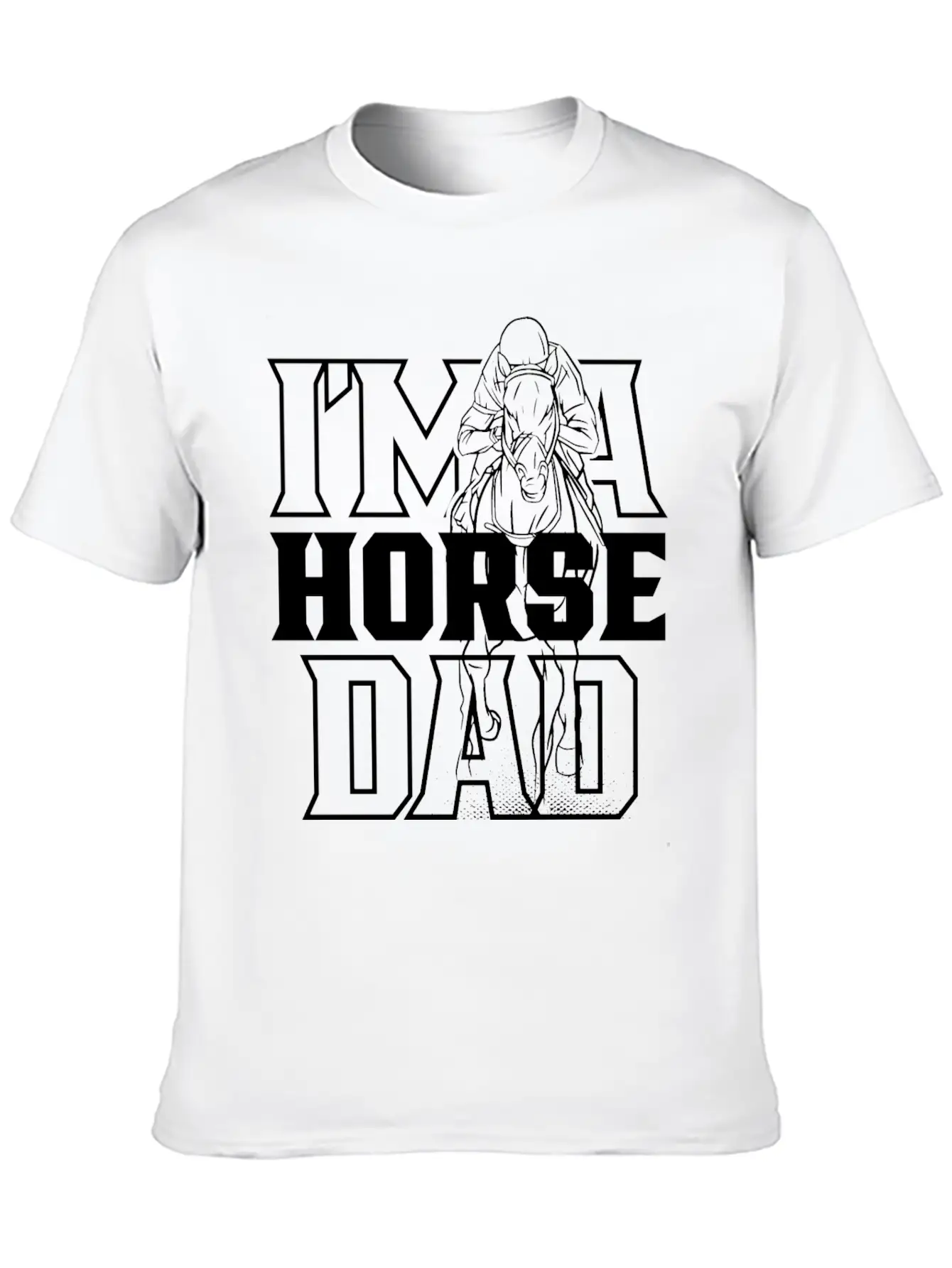 I'm A Horse Dad Equestrian Riding Ride Horses Relaxed Everyday Tee – Lightweight And Durable Cotton