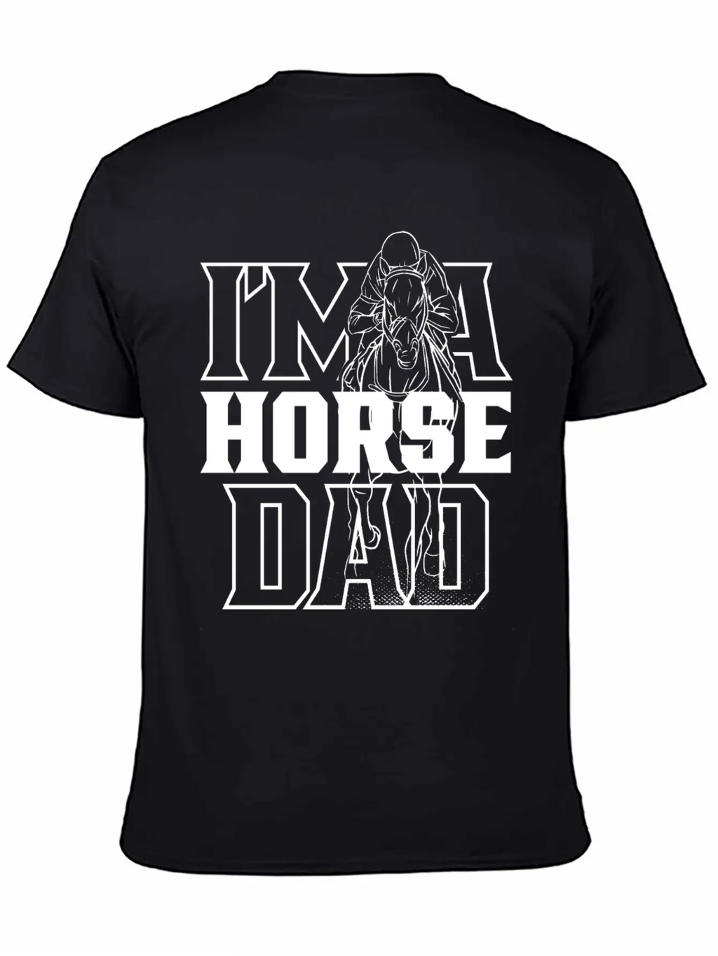 I'm A Horse Dad Equestrian Riding Ride Horses Relaxed Everyday Tee – Lightweight And Durable Cotton