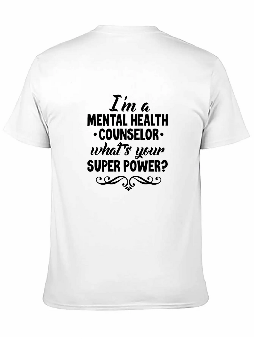 I'm A Mental Health Counselor Breathable Graphic T-Shirt – Perfect For Casual Days