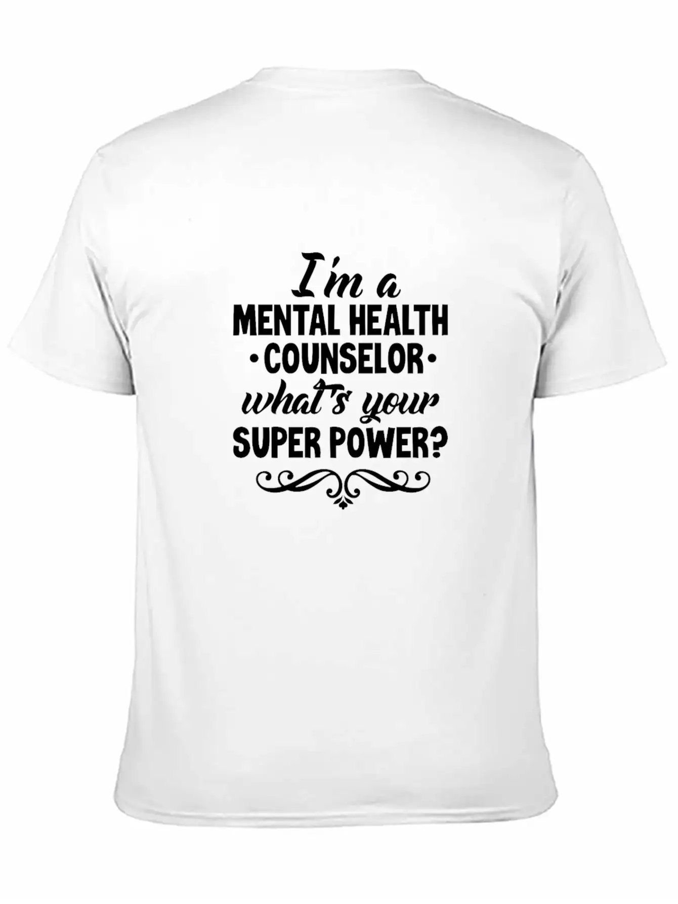I'm A Mental Health Counselor Breathable Graphic T-Shirt – Perfect For Casual Days