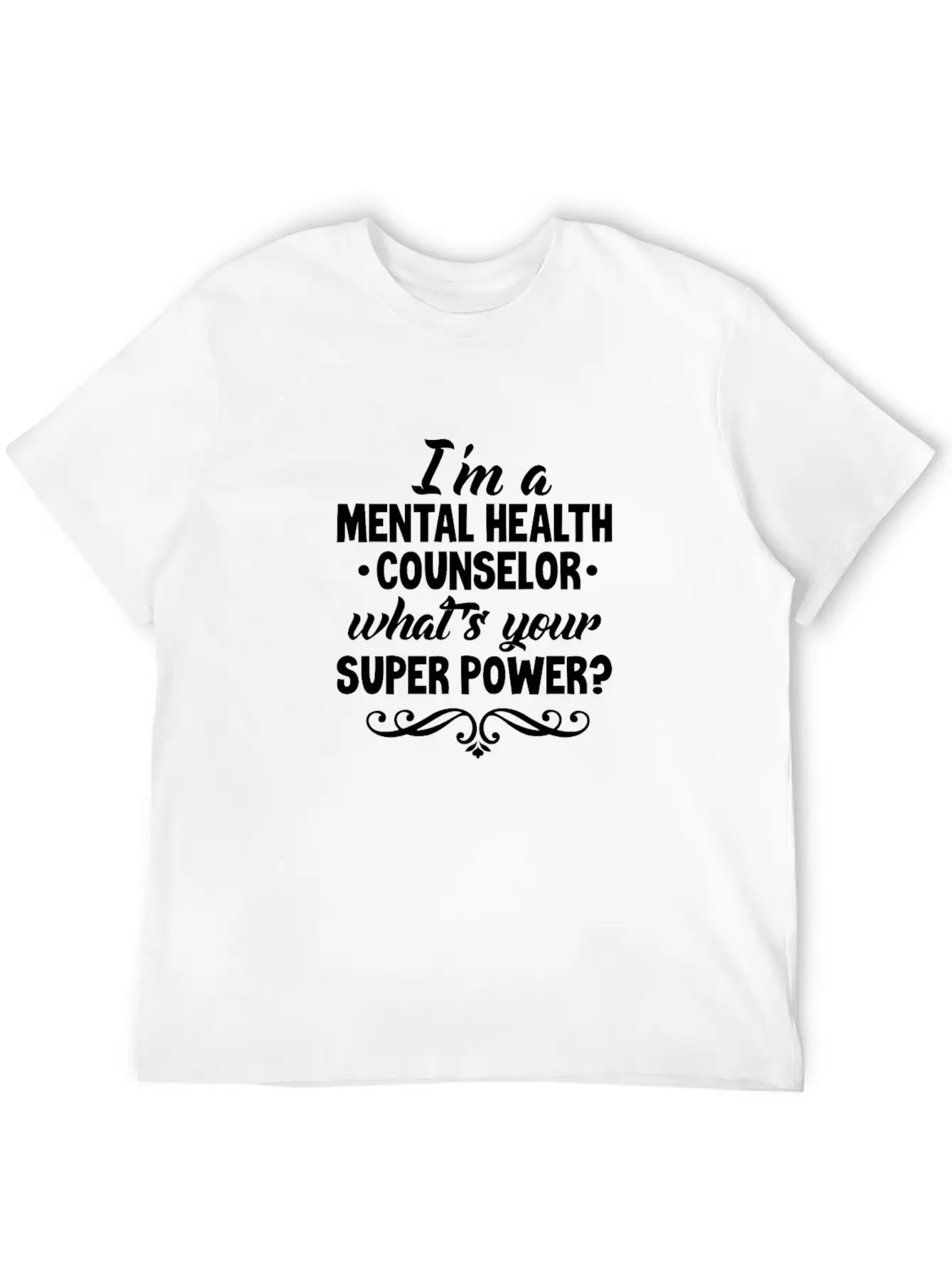 I'm A Mental Health Counselor Breathable Graphic T-Shirt – Perfect For Casual Days