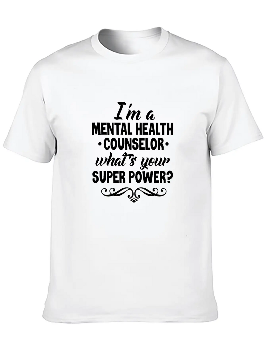 I'm A Mental Health Counselor Breathable Graphic T-Shirt – Perfect For Casual Days