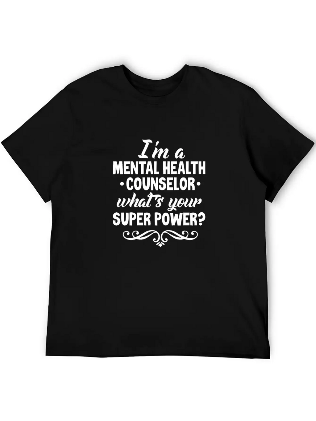 I'm A Mental Health Counselor Breathable Graphic T-Shirt – Perfect For Casual Days