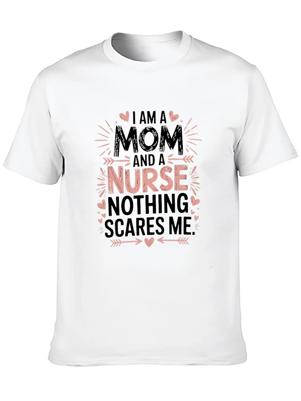 I'm A Mom And A Nurse Nothing Scares Me Bold Classic Cotton Tee – Unisex Comfort For Any Season