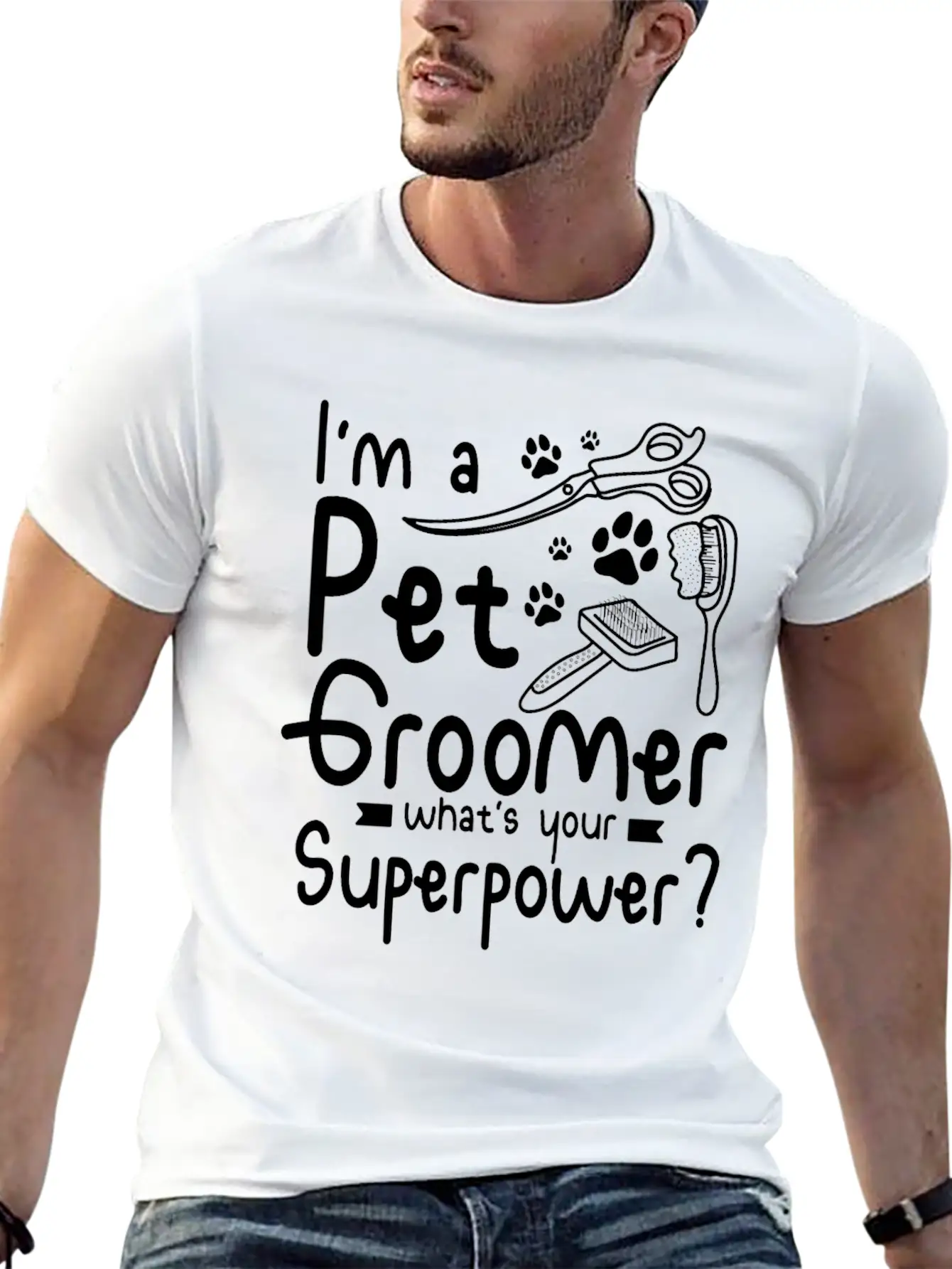 I'm A Pet Dog Groomer Whats Your Superpower Unisex Casual T-Shirt – Clean Design For Daily Comfort