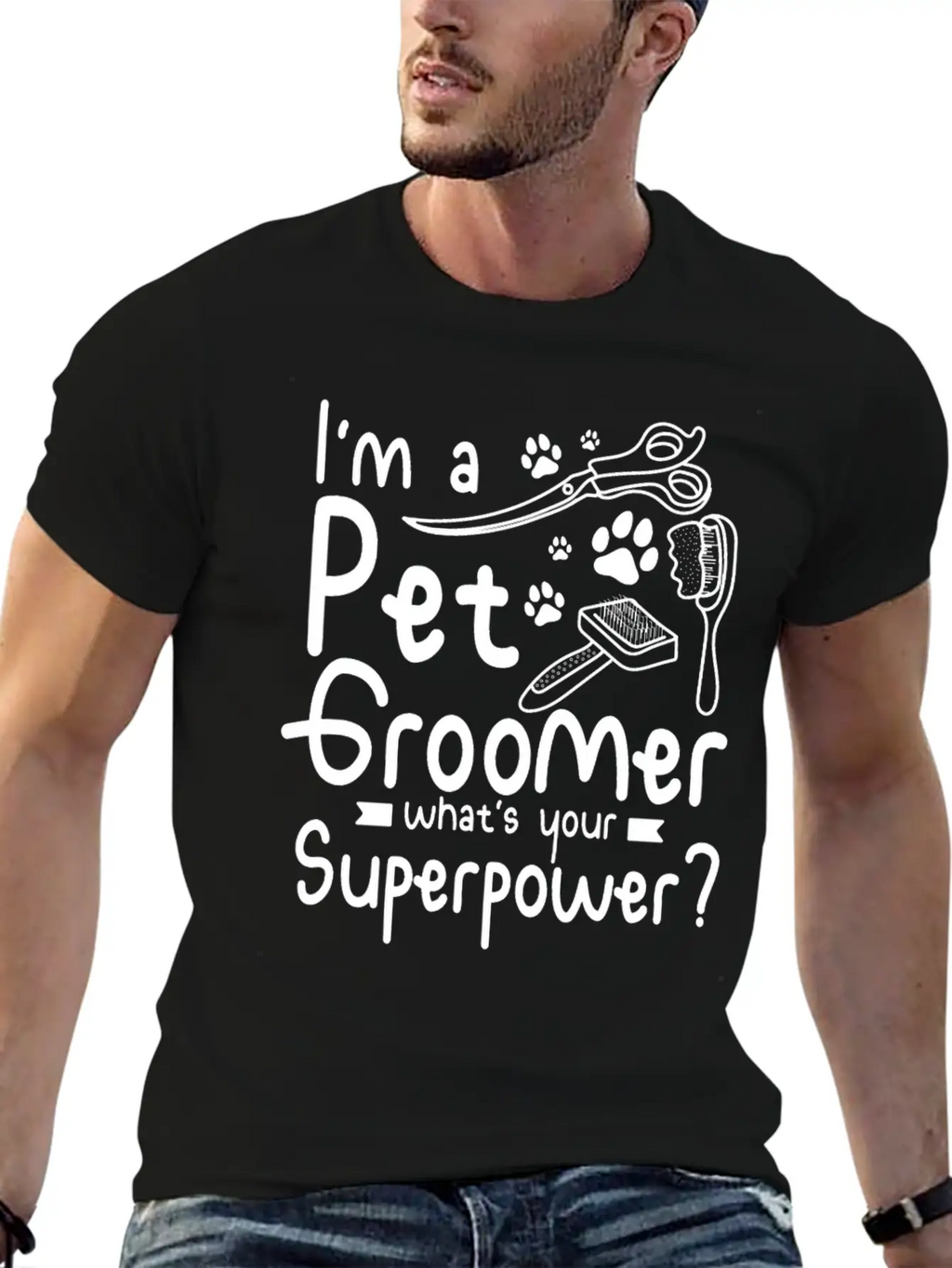 I'm A Pet Dog Groomer Whats Your Superpower Unisex Casual T-Shirt – Clean Design For Daily Comfort