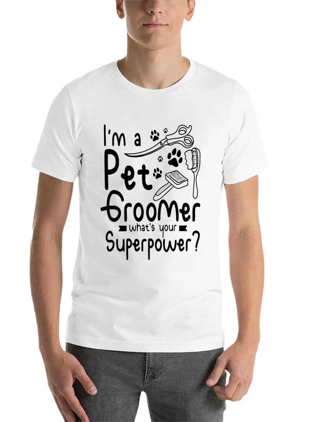 I'm A Pet Dog Groomer Whats Your Superpower Unisex Casual T-Shirt – Clean Design For Daily Comfort