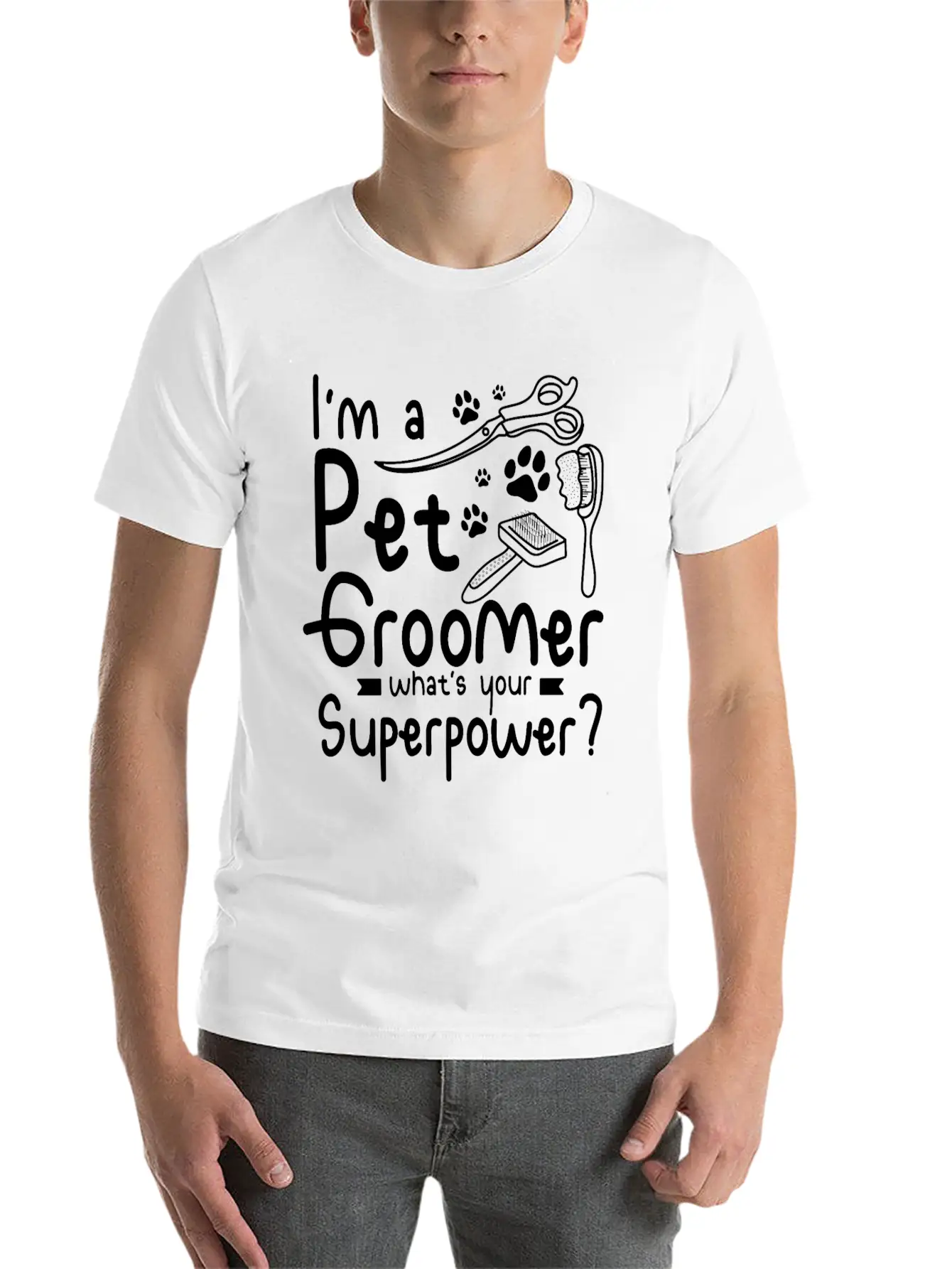 I'm A Pet Dog Groomer Whats Your Superpower Unisex Casual T-Shirt – Clean Design For Daily Comfort