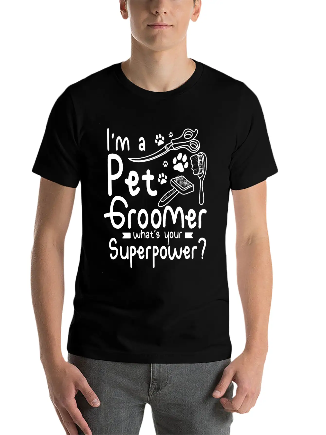 I'm A Pet Dog Groomer Whats Your Superpower Unisex Casual T-Shirt – Clean Design For Daily Comfort