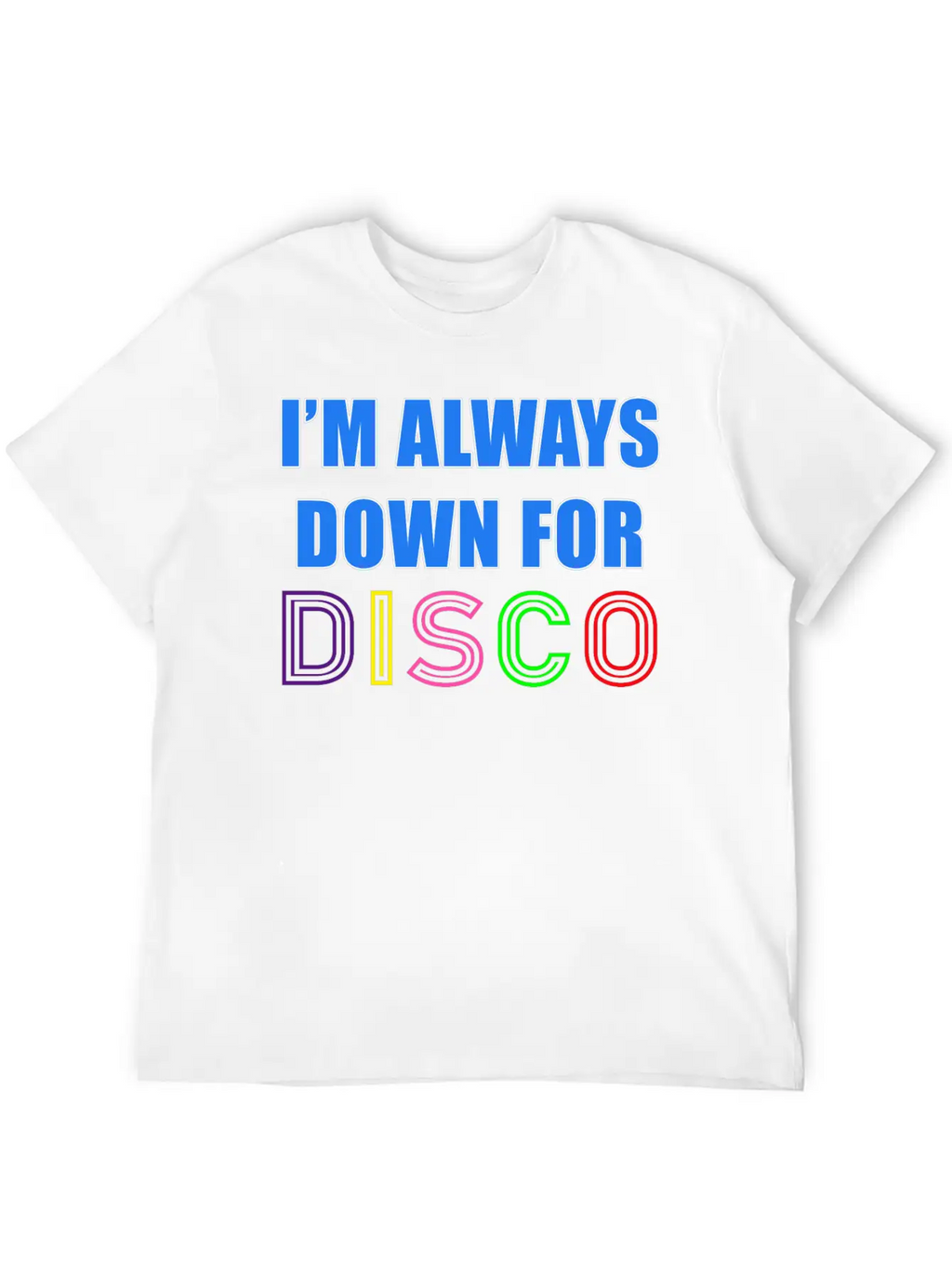I'm Always Down For Disco 80's Funky Night Retro P Essential Cotton Tee For Daily Outfits – Unisex Style