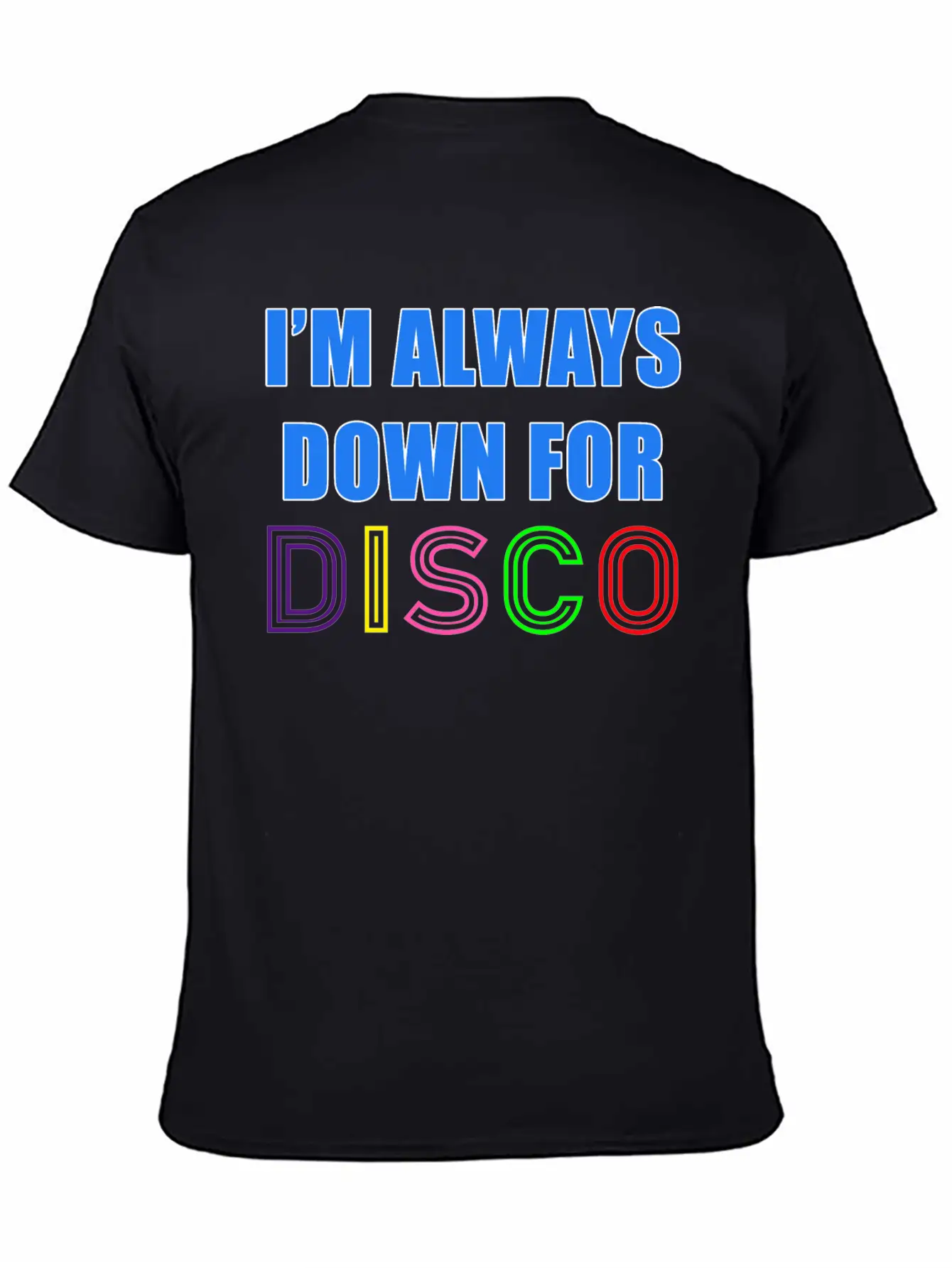 I'm Always Down For Disco 80's Funky Night Retro P Essential Cotton Tee For Daily Outfits – Unisex Style
