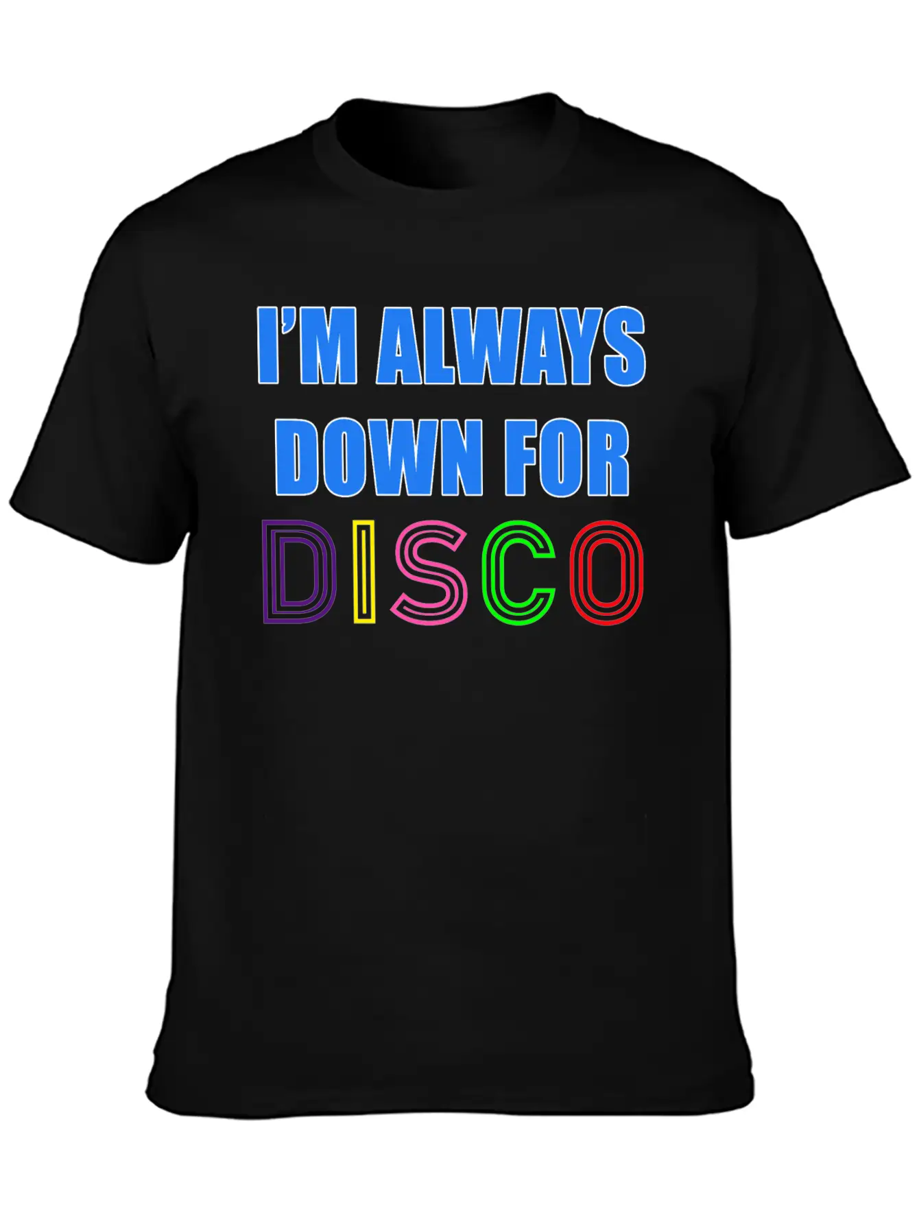 I'm Always Down For Disco 80's Funky Night Retro P Essential Cotton Tee For Daily Outfits – Unisex Style