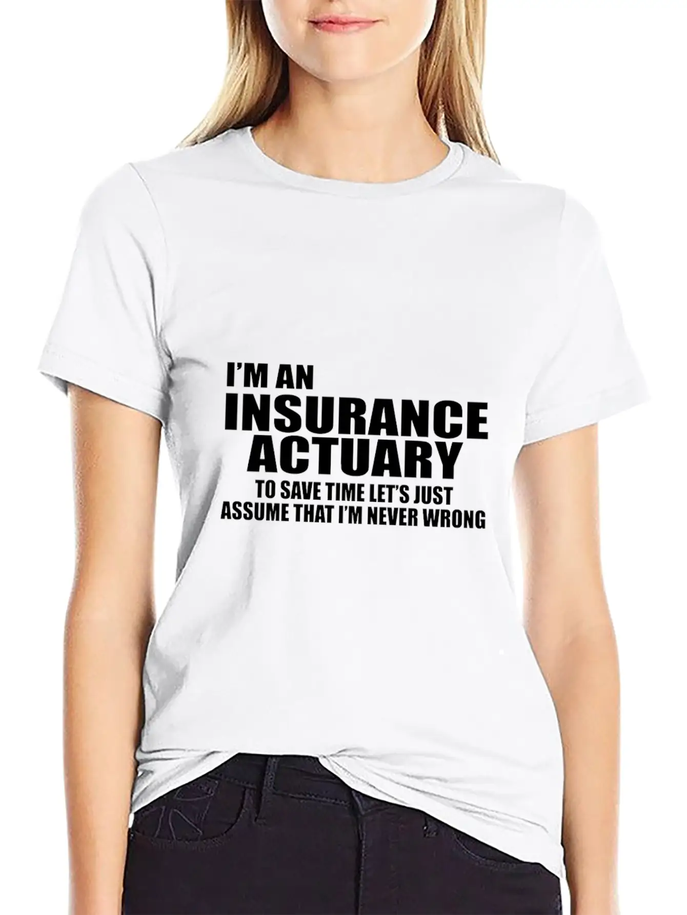 I'm An Insurance Actuary To Save Time Let's Just Essential Cotton Tee For Daily Outfits – Unisex Style