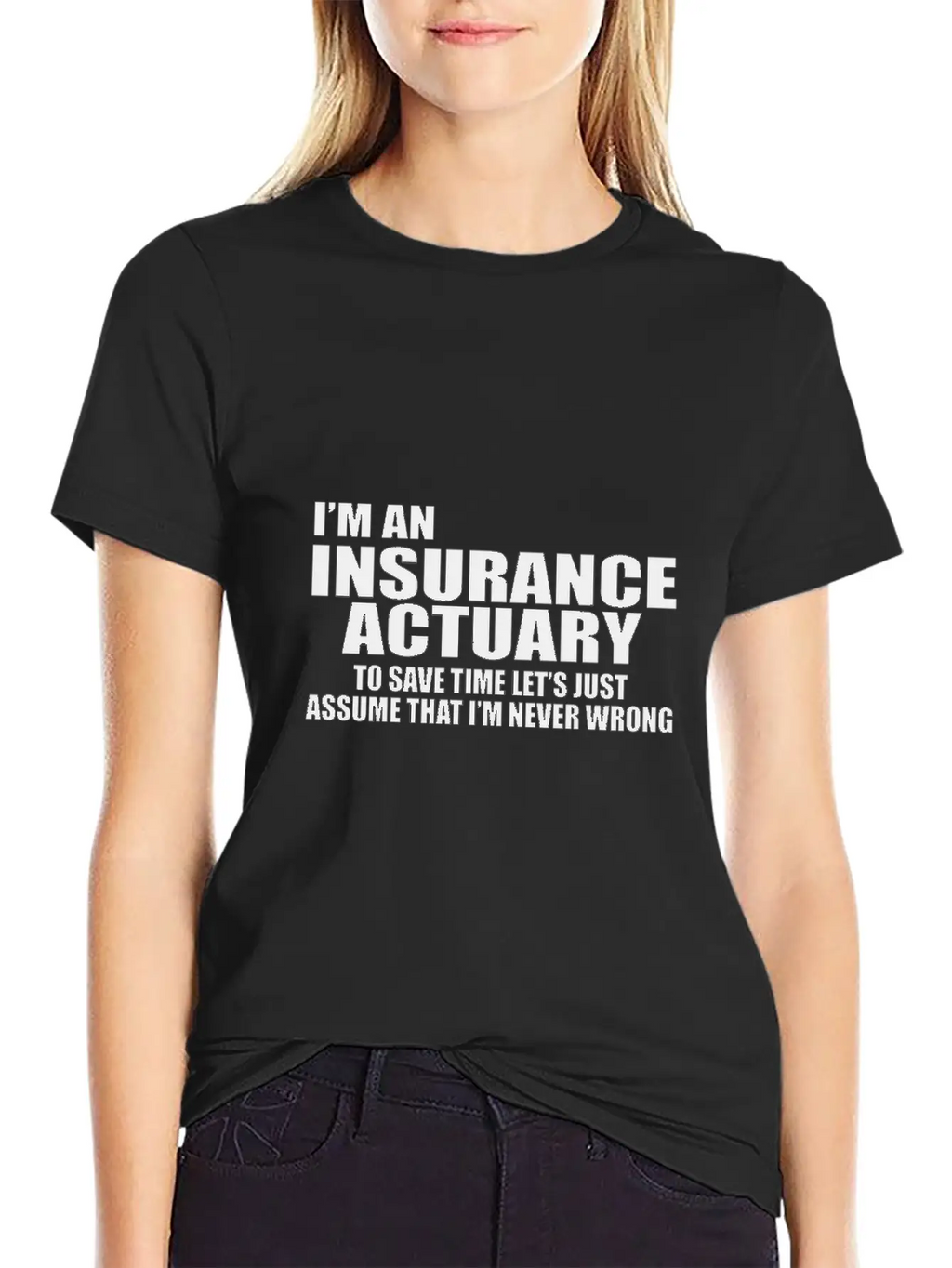 I'm An Insurance Actuary To Save Time Let's Just Essential Cotton Tee For Daily Outfits – Unisex Style