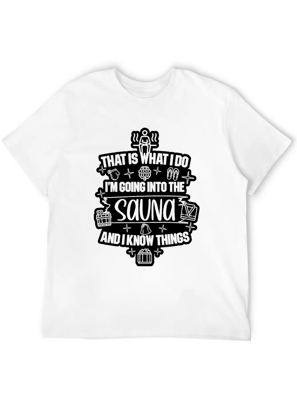 I'm Going Into The Sauna Gift Sauna House Banya Breathable Graphic T-Shirt – Perfect For Casual Days