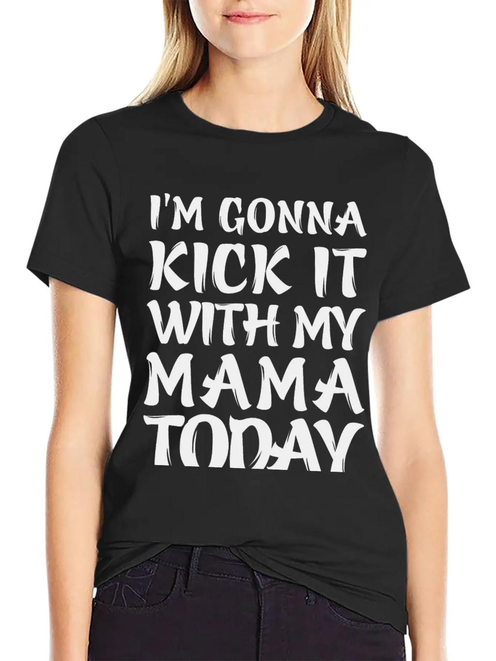 I'm Gonna Kick It With My Mama Today Classic Cotton Tee – Unisex Comfort For Any Season