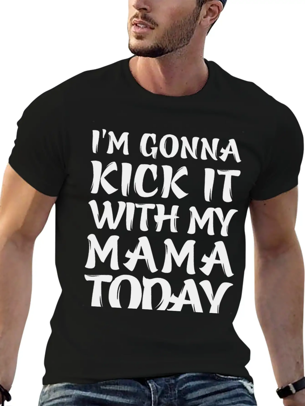 I'm Gonna Kick It With My Mama Today Classic Cotton Tee – Unisex Comfort For Any Season