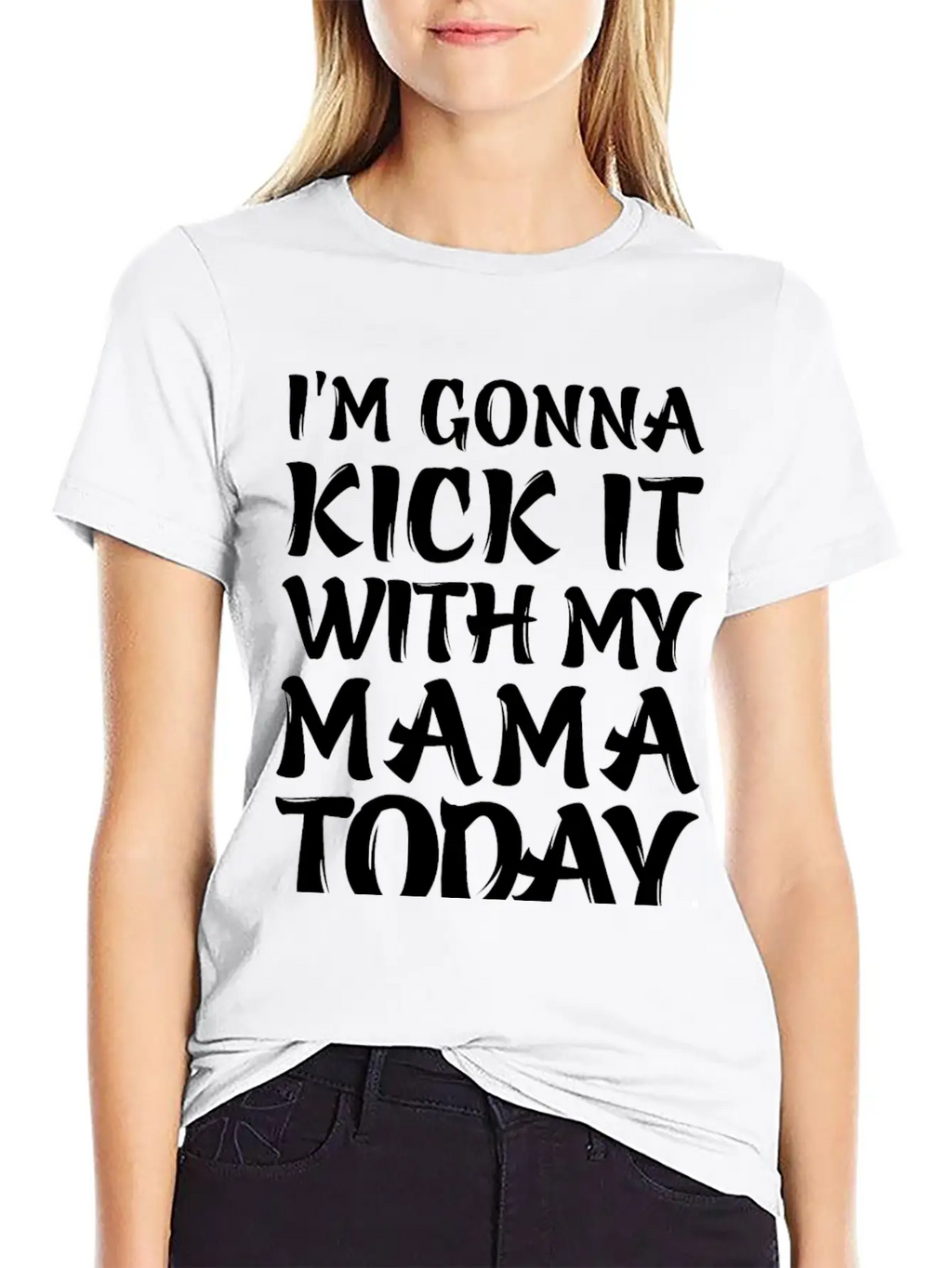 I'm Gonna Kick It With My Mama Today Classic Cotton Tee – Unisex Comfort For Any Season