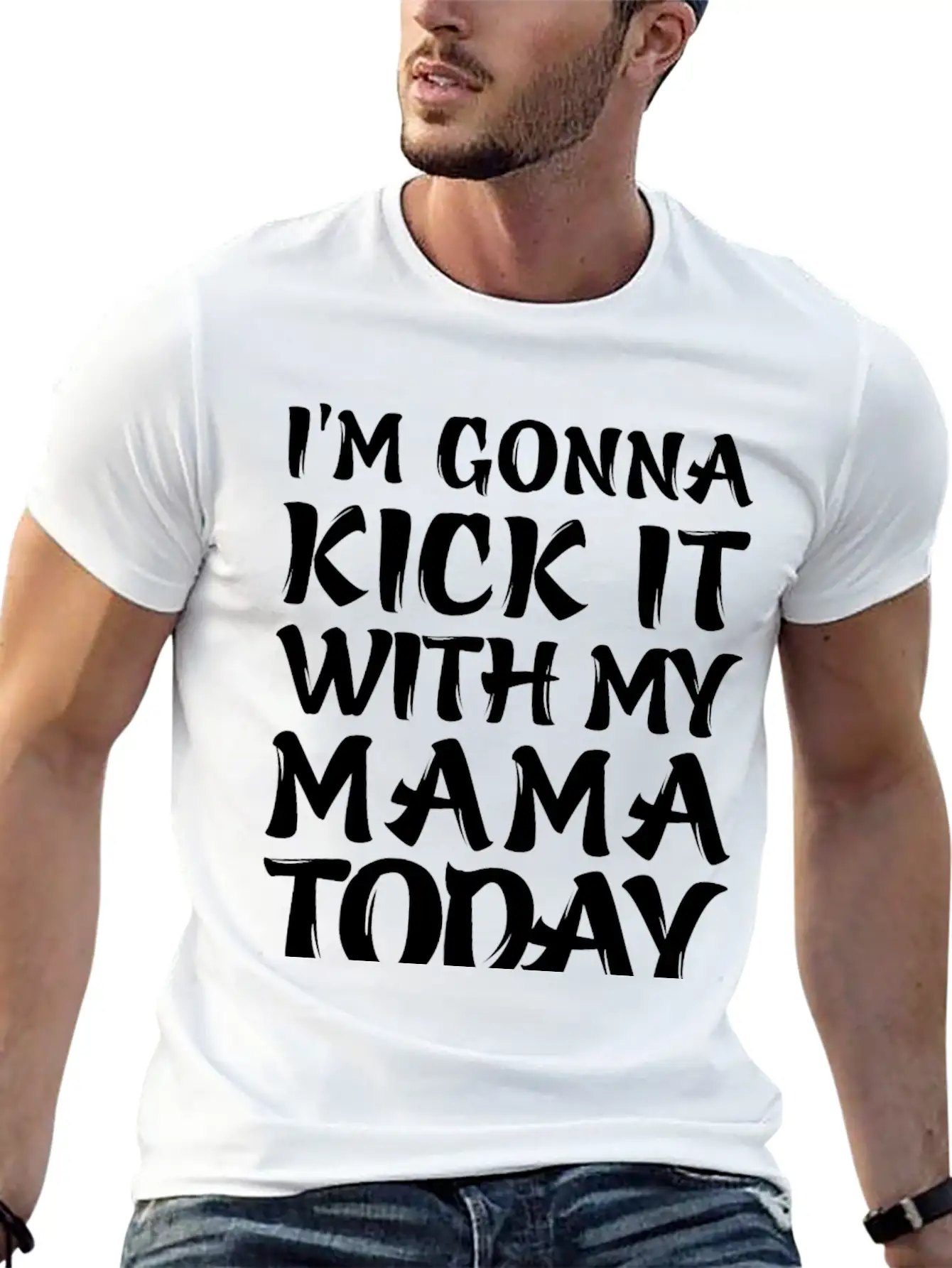 I'm Gonna Kick It With My Mama Today Classic Cotton Tee – Unisex Comfort For Any Season