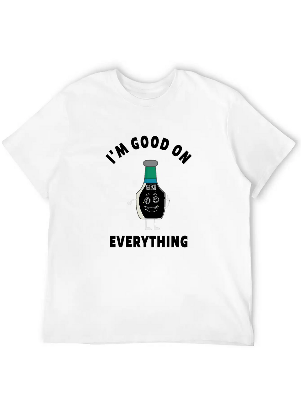 I'm Good On Everything Funny Ranch Dressing Modern Fit Casual T-Shirt – Clean And Versatile Design