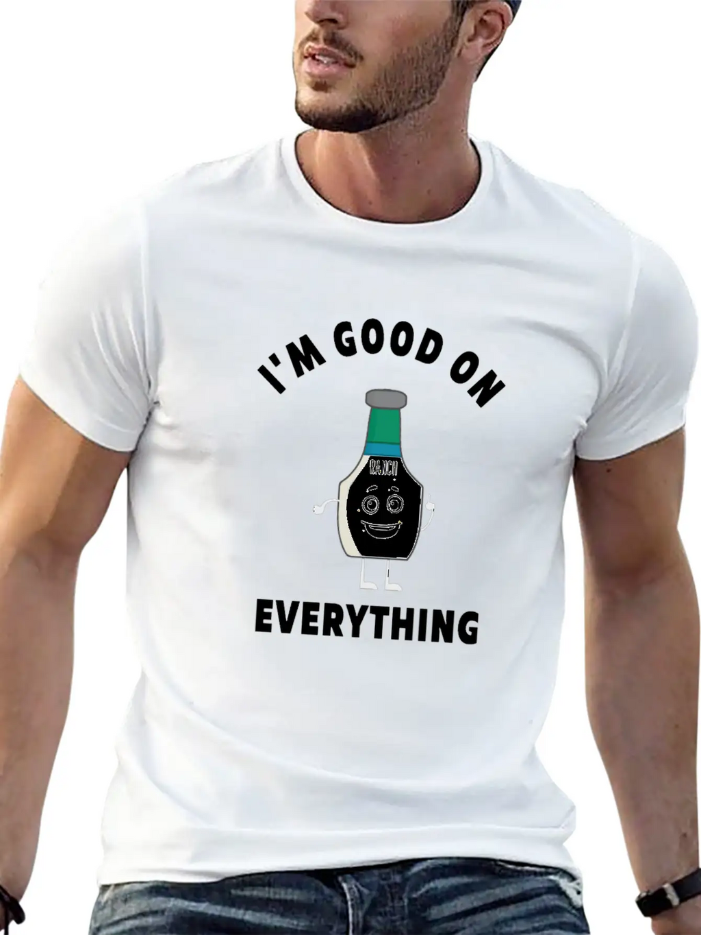 I'm Good On Everything Funny Ranch Dressing Modern Fit Casual T-Shirt – Clean And Versatile Design
