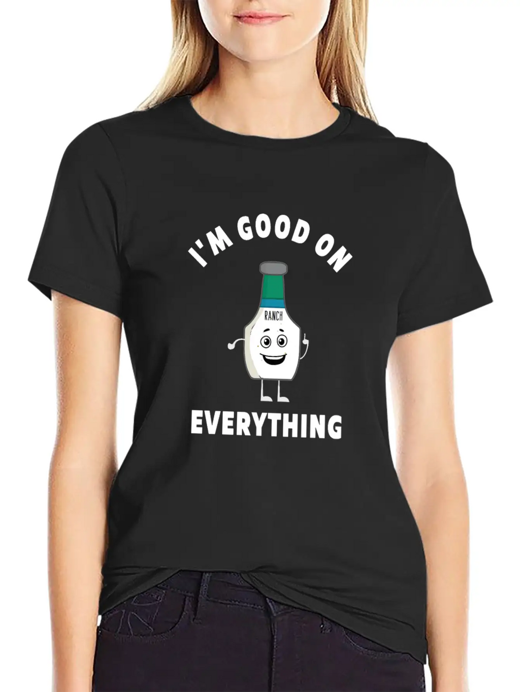 I'm Good On Everything Funny Ranch Dressing Modern Fit Casual T-Shirt – Clean And Versatile Design