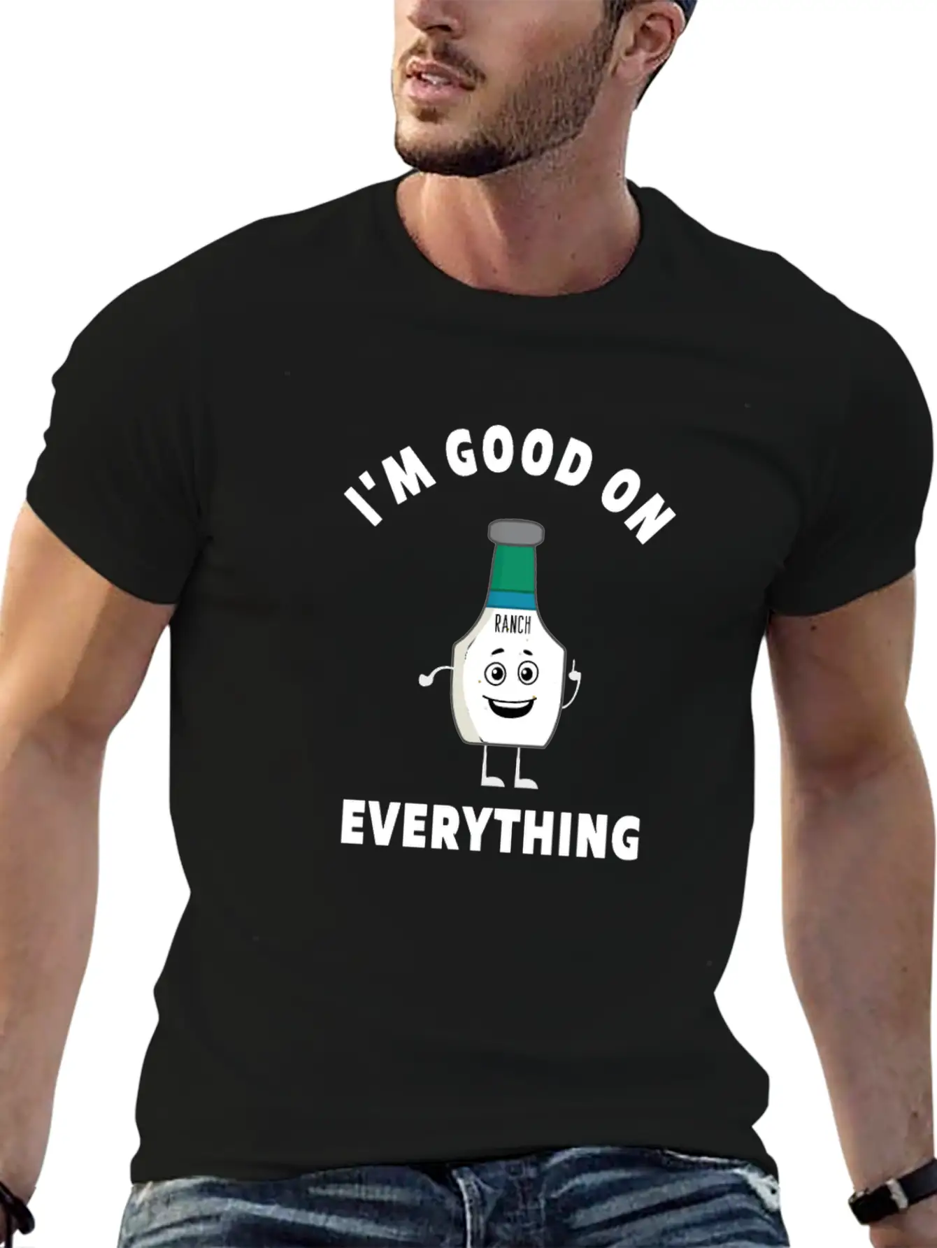 I'm Good On Everything Funny Ranch Dressing Modern Fit Casual T-Shirt – Clean And Versatile Design