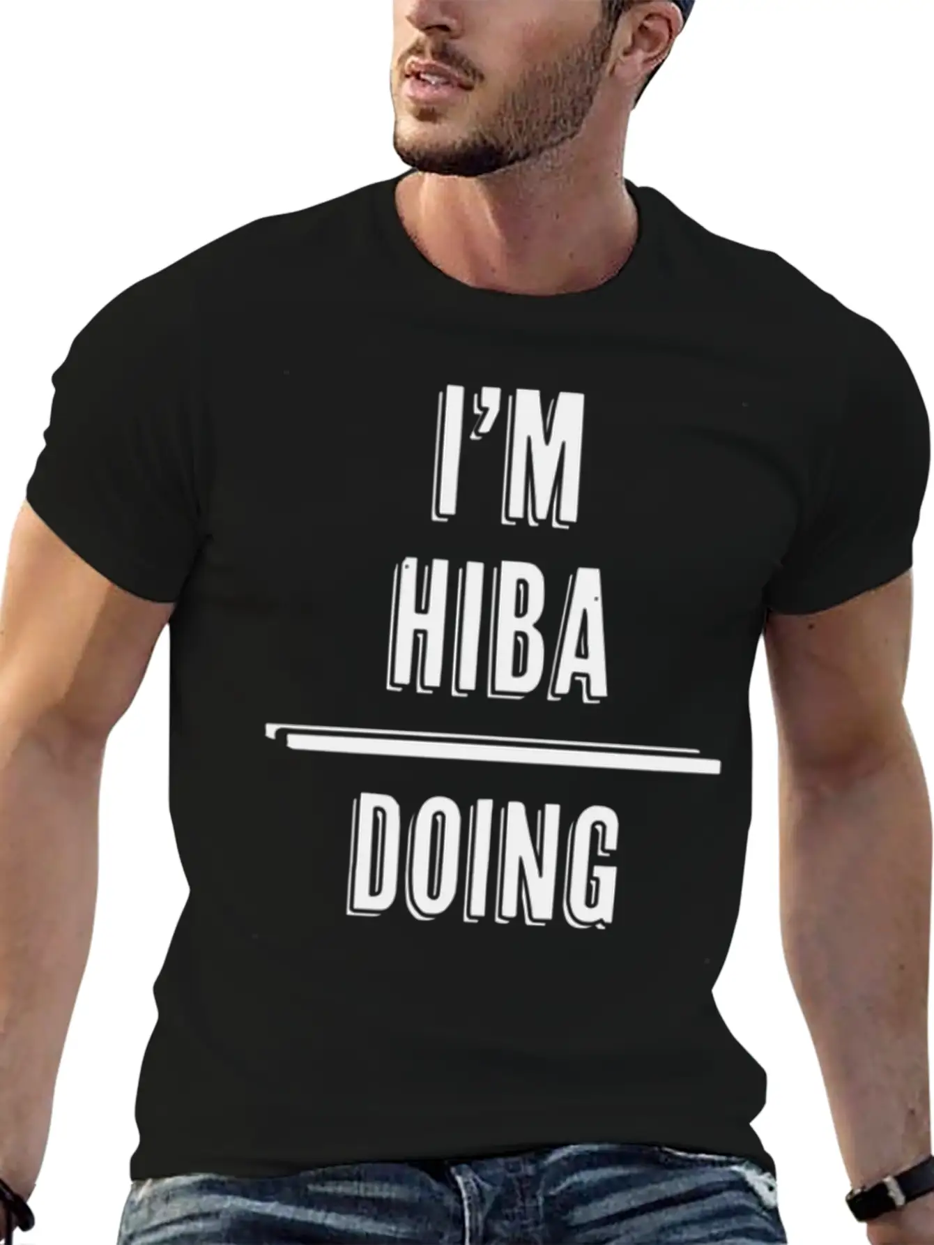 I'M Hiba - Doing Hiba Things - First Name - Relaxed Everyday Tee – Lightweight And Durable Cotton