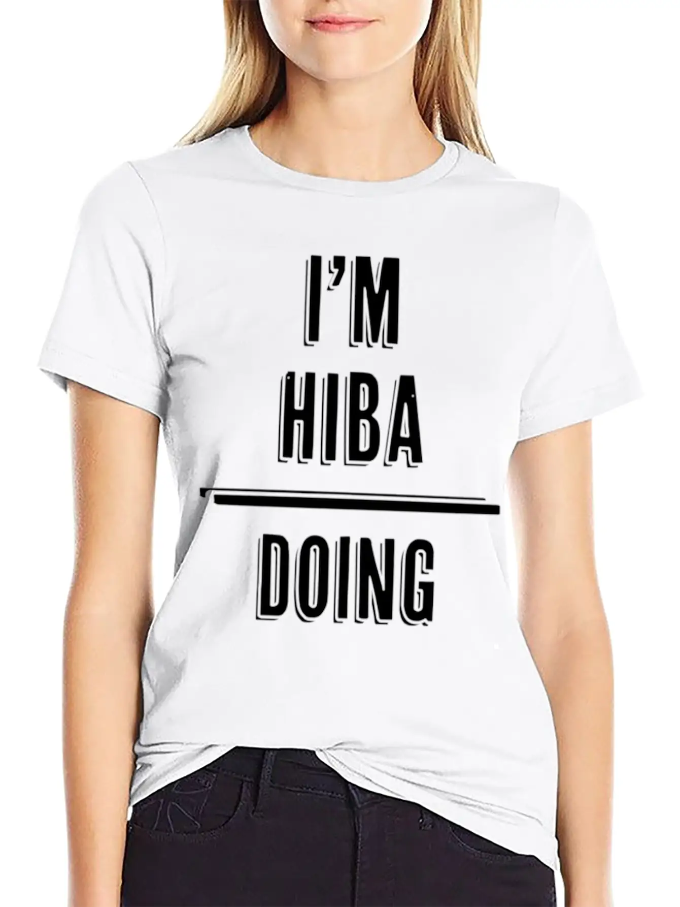 I'M Hiba - Doing Hiba Things - First Name - Relaxed Everyday Tee – Lightweight And Durable Cotton