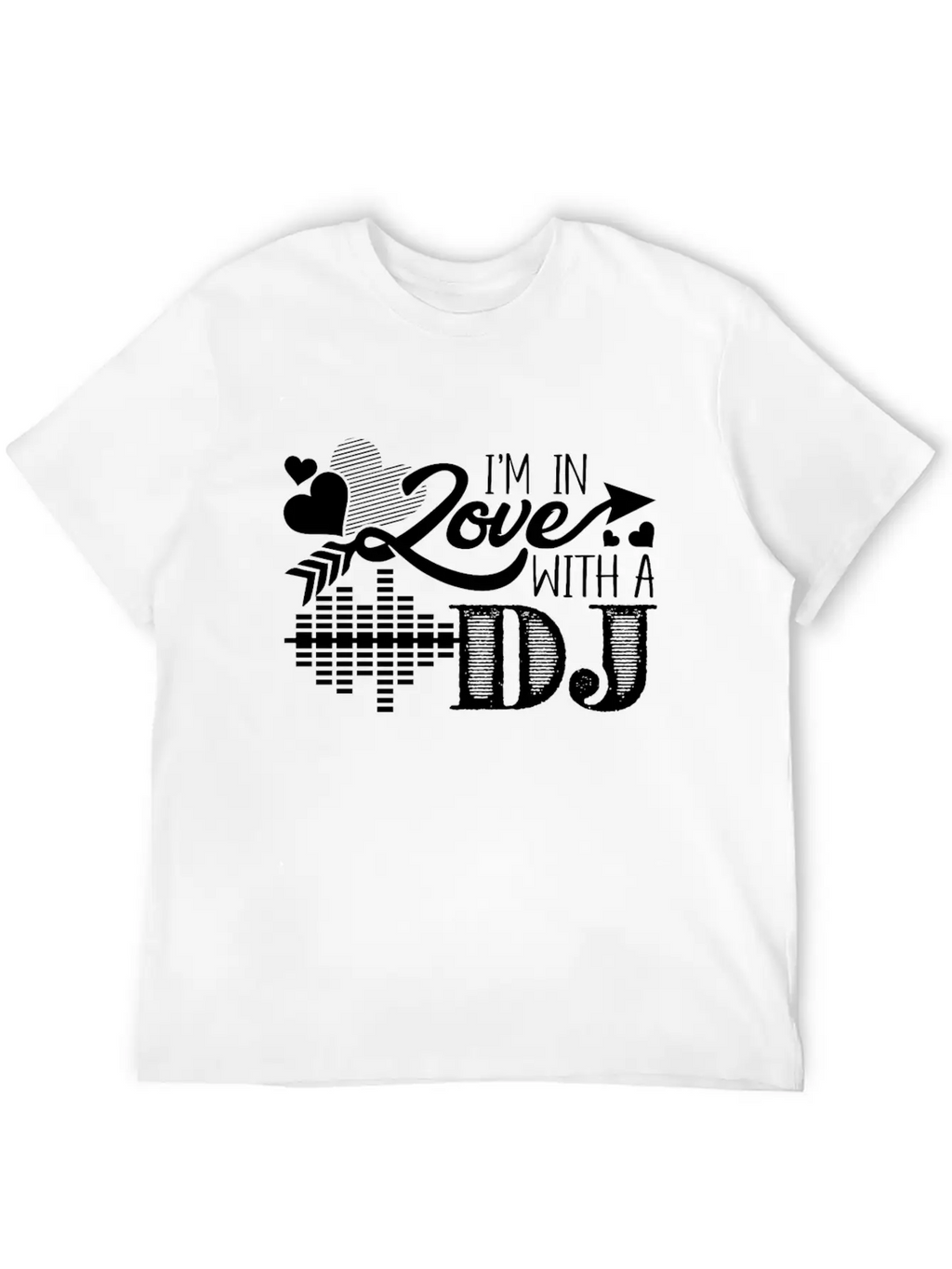 I'm In Love With A DJ Stylish Everyday T-Shirt – Unisex Basic Cotton Tee