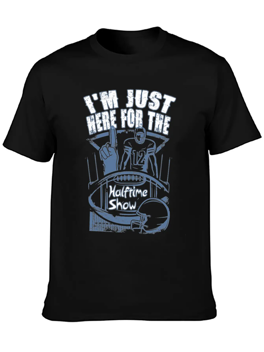 I'm Just Here For The Halftime Show Game Day Essential Cotton Tee For Daily Outfits – Unisex Style