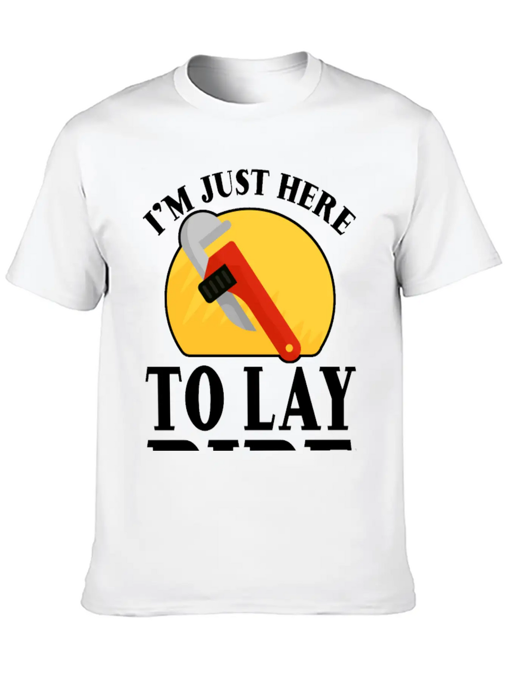 I'm Just Here To Lay Pipe 2 Timeless Short Sleeve Tee – Comfy And Minimalist Design